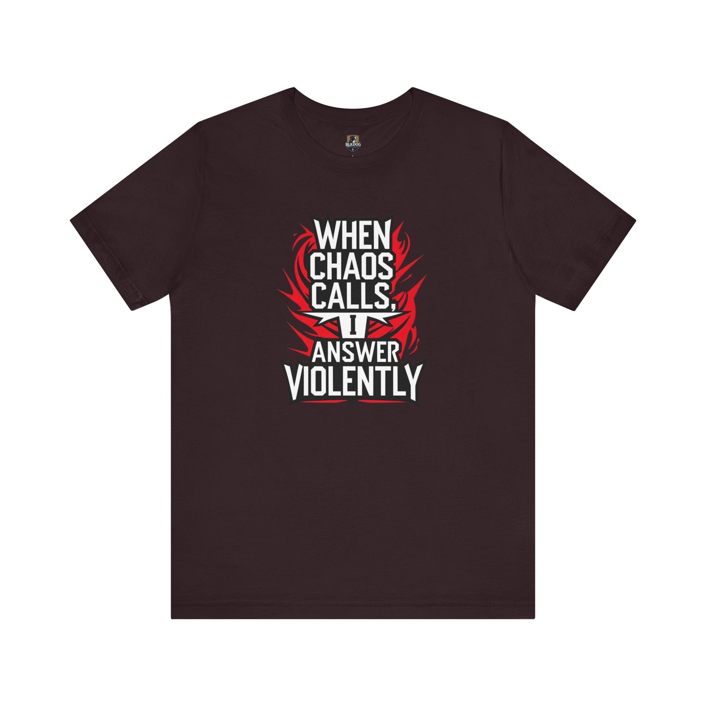 When Chaos Calls I Answer Violently Unisex Graphic Tee. Bold Statement Shirt, Casual Wear, Gift for Rebels
