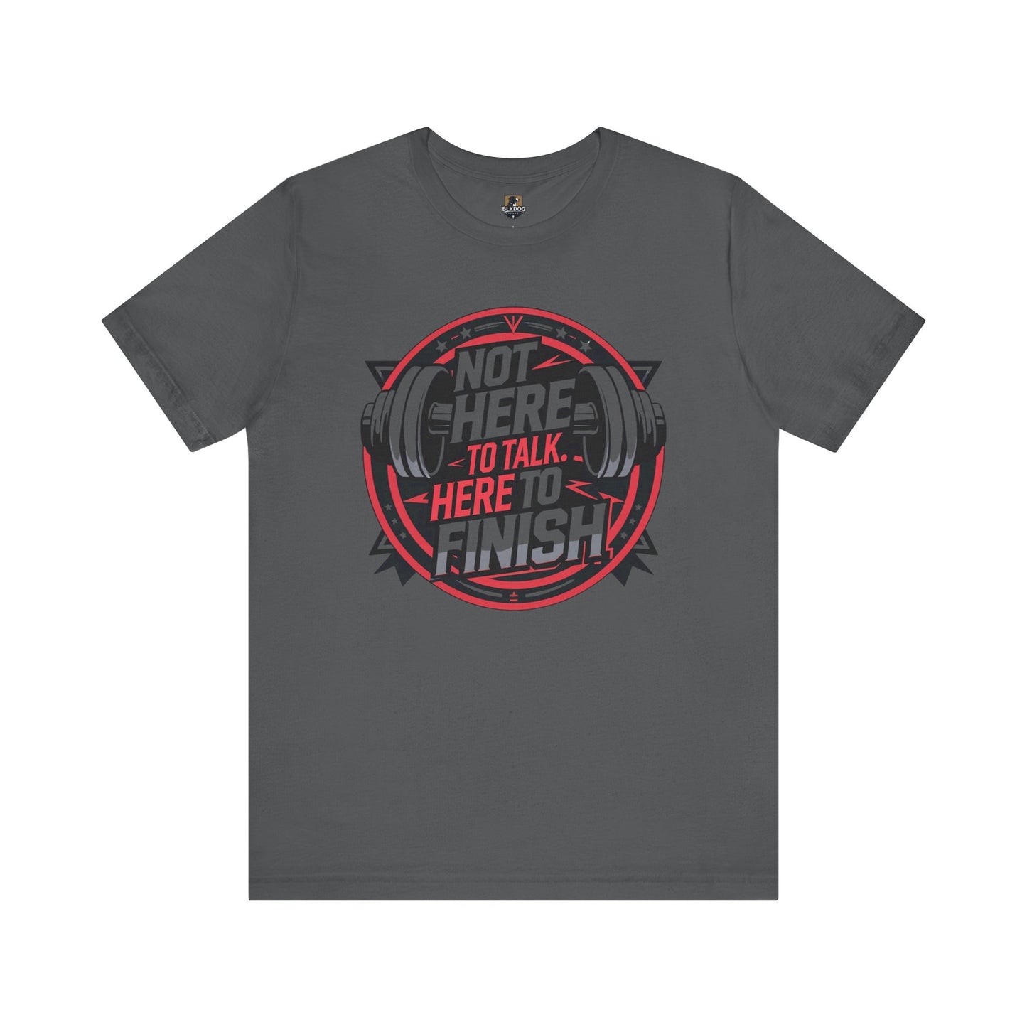Fitness Motivation Tee, Not Here to Talk Gym Shirt, Workout Gift for Him/Her, Casual Activewear, Exercise Apparel