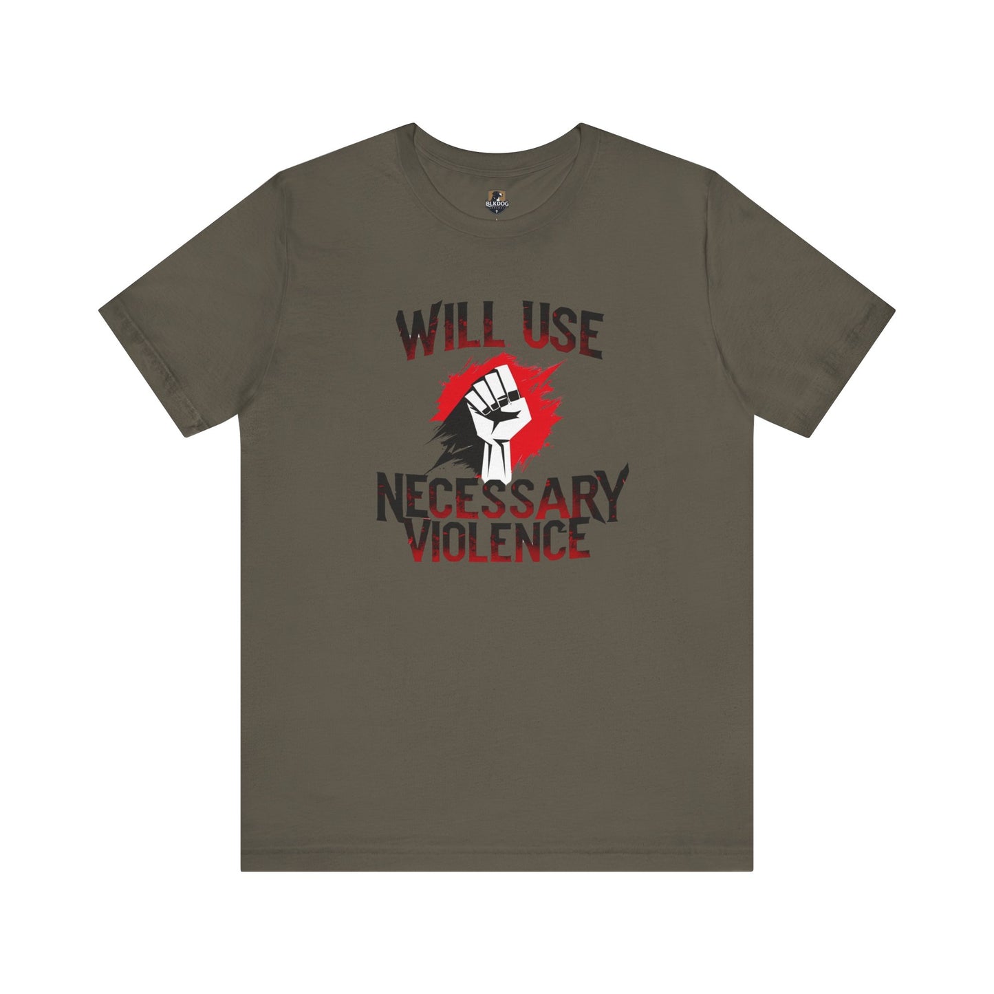 Statement Tee - Unisex Short Sleeve Jersey T-Shirt with "Will Use Necessary Violence" Design, Protest Shirt, Gift for Activists, Casual