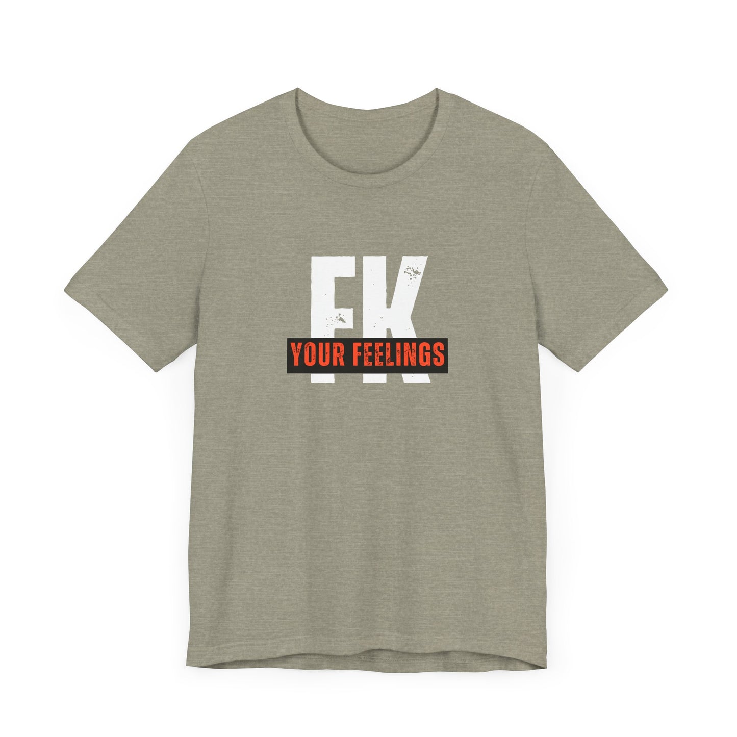 Unisex Tee, Edgy FK Your Feelings Graphic Shirt, Alternative Hipster Top, Cool Statement Tee, Urban Streetwear Clothing, Trendy Unisex