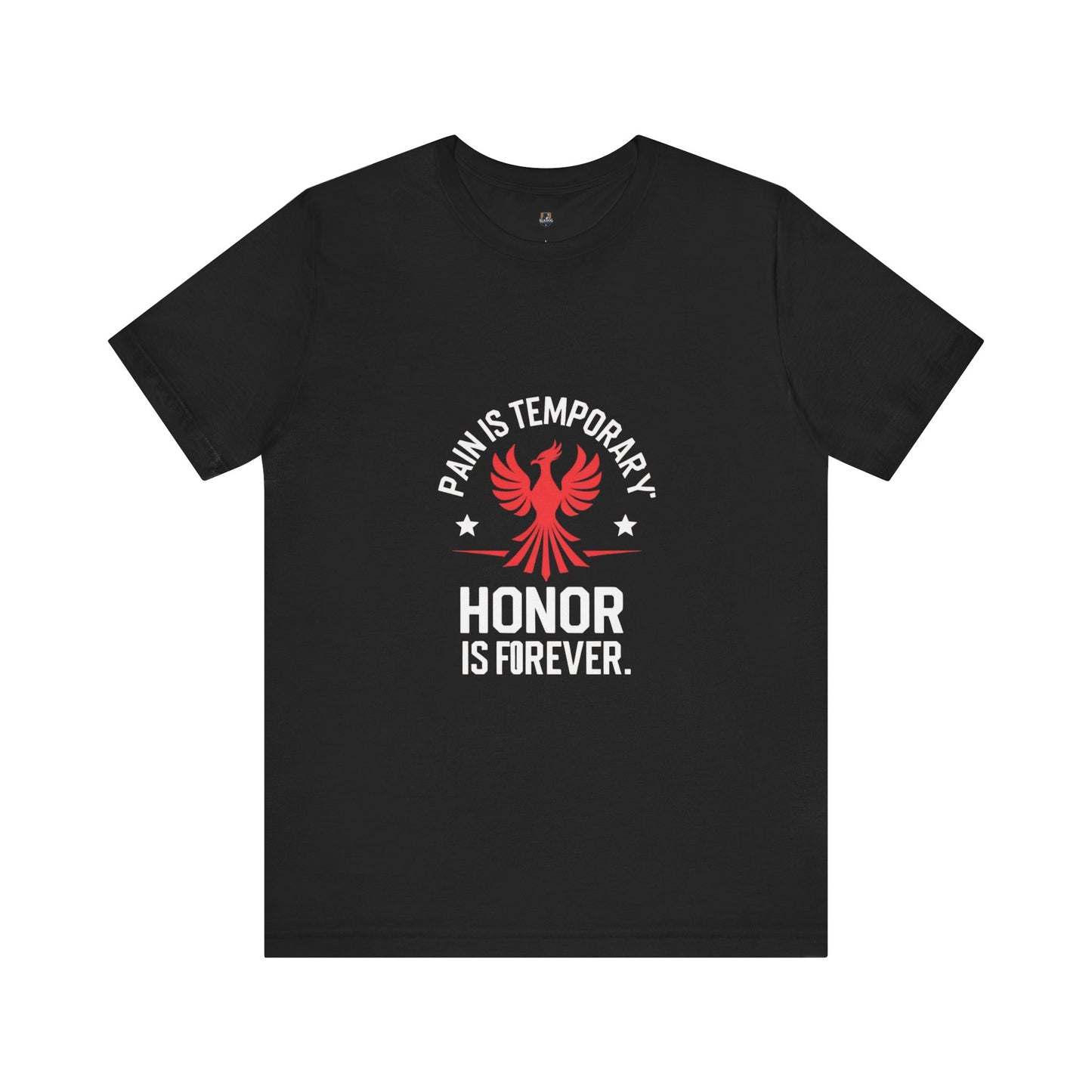 Pain is Temporary...Honor is Forever Unisex Tee, Motivational Shirt, Gift for Warriors, Casual Wear, Everyday Comfort