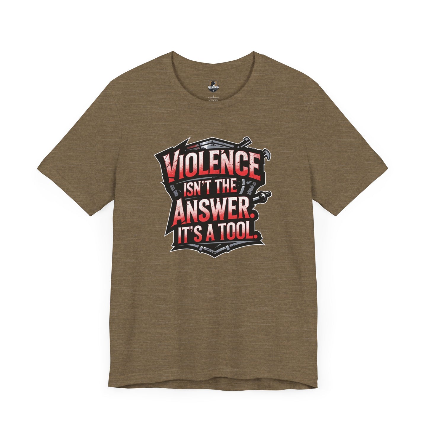 Edgy Unisex Tee Violence Isnt the Answer Its a Tool Graphic Tee Casual Wear Gift for Activists