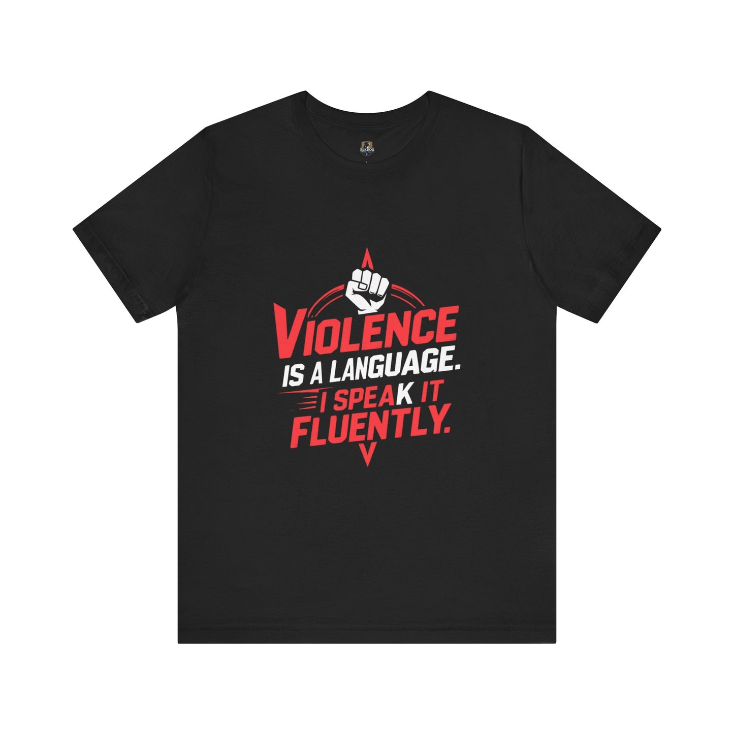 Violence is a Language I speak it Frequently