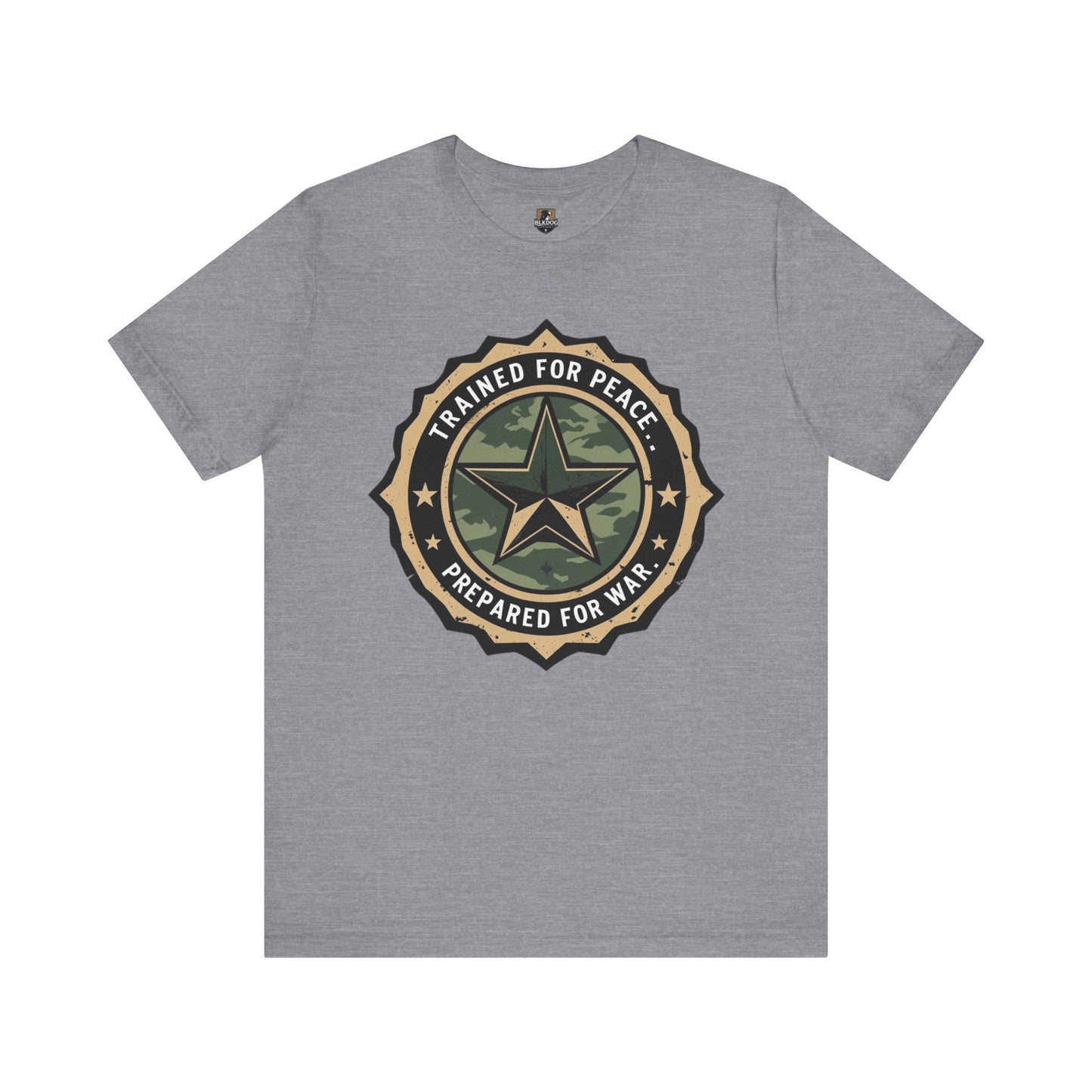 Trained for Peace. Prepared for War - Military Style T-Shirt, Casual Wear, Gift for Veterans, Empowering Graphic Tee, Statement Shirt