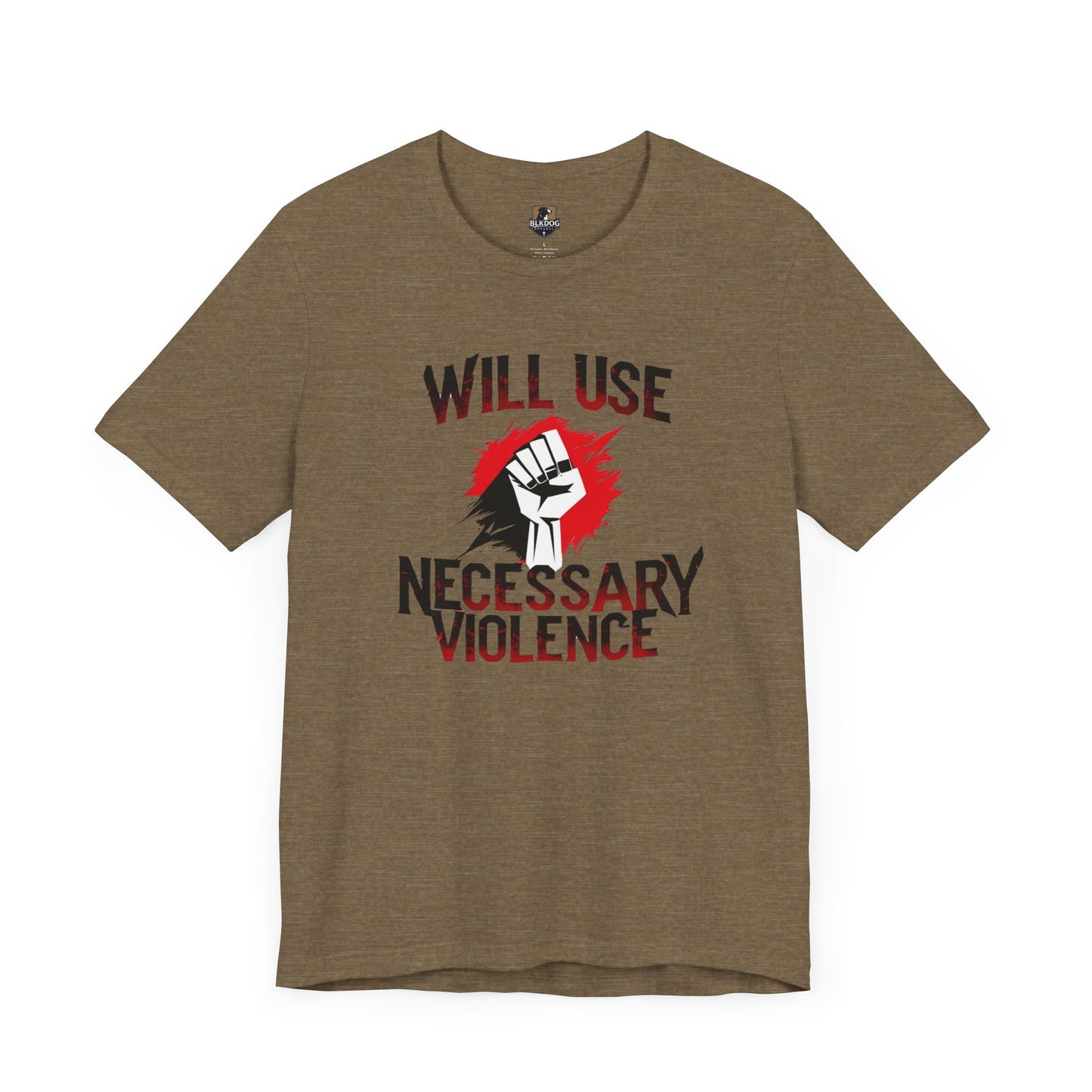 Statement Tee - Unisex Short Sleeve Jersey T-Shirt with "Will Use Necessary Violence" Design, Protest Shirt, Gift for Activists, Casual