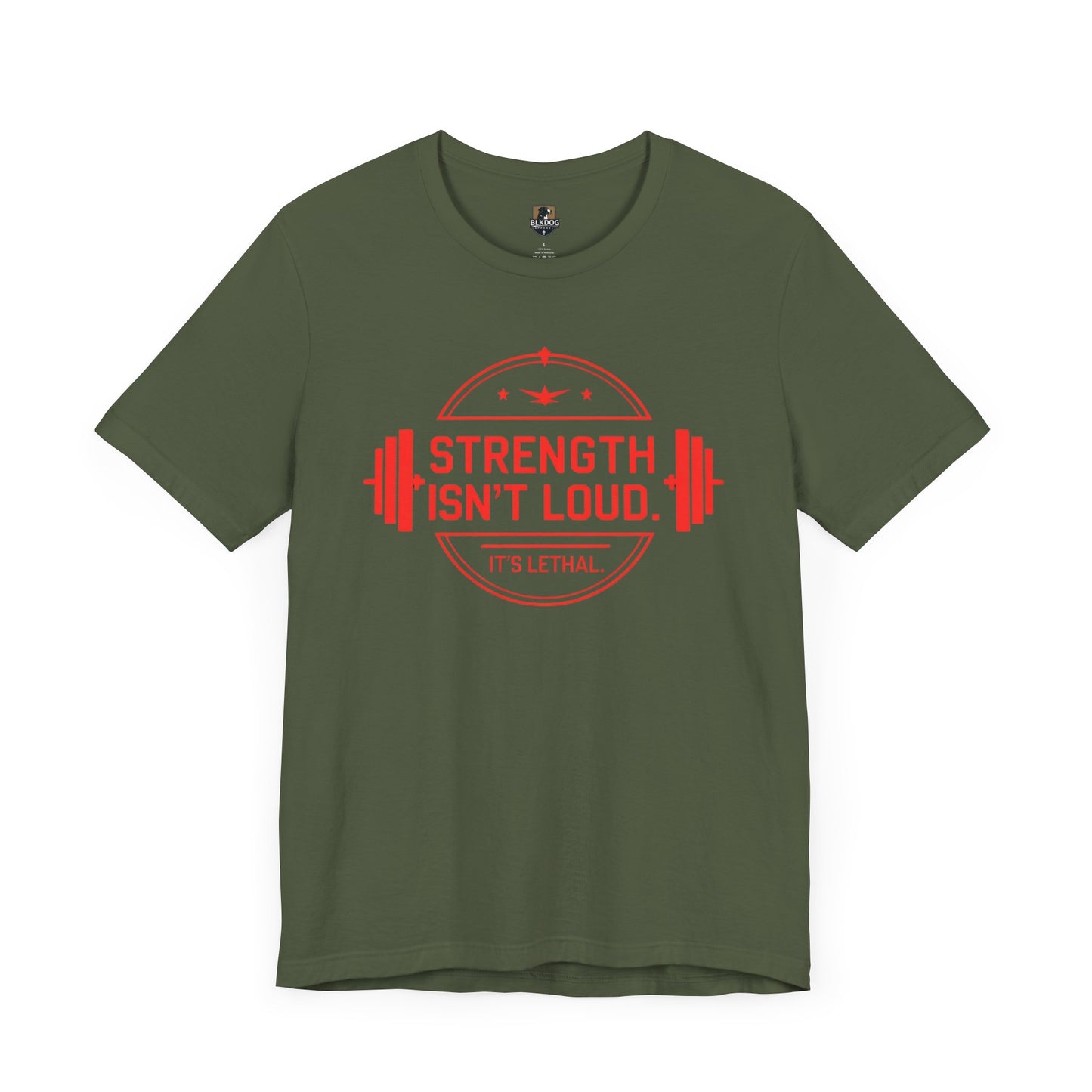 Strength Isn't Loud. It's Lethal Tee, Motivational Workout T-Shirt, Gym Apparel, Fitness Gift, Unisex Graphic Tee, Weightlifting Shirt
