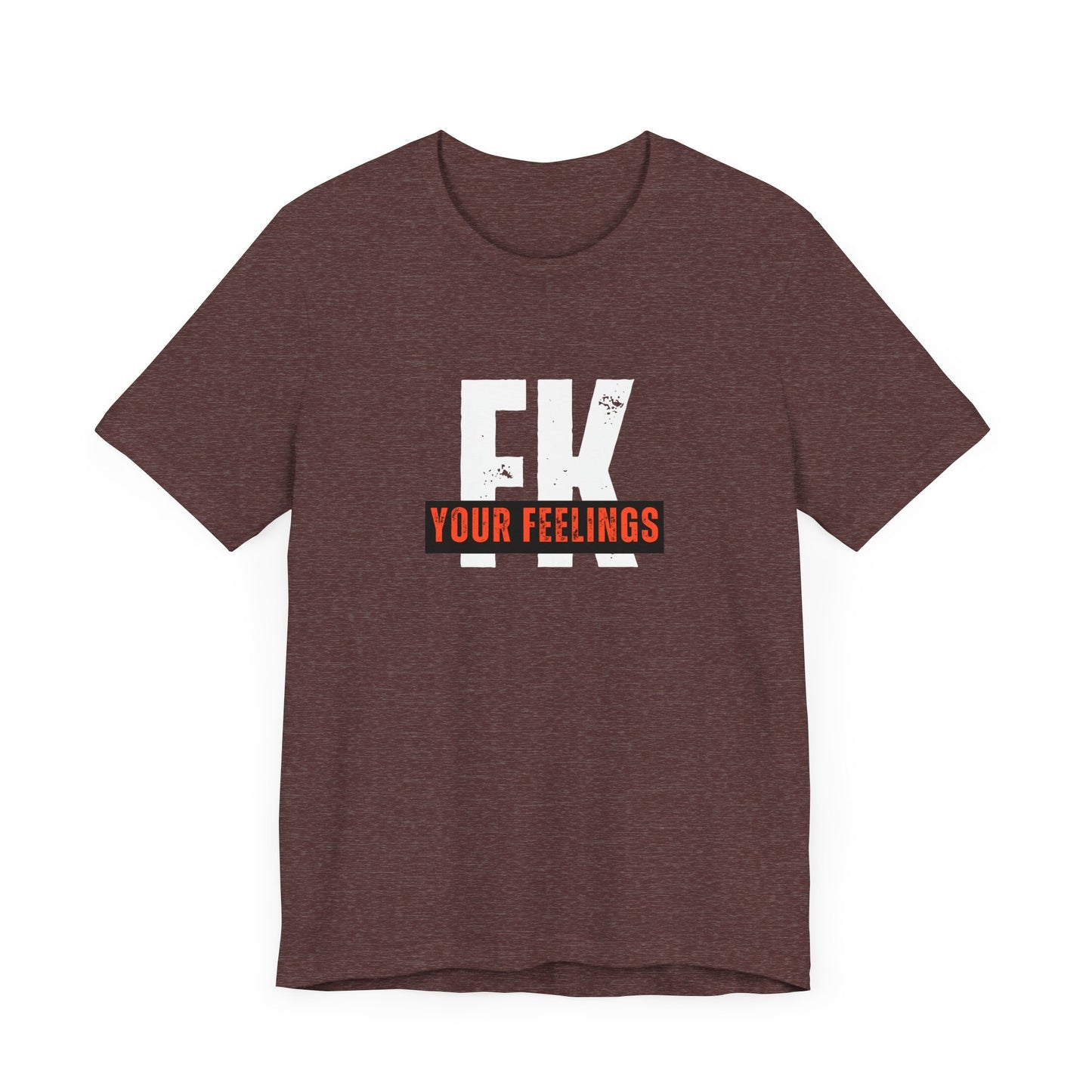 Unisex Tee, Edgy FK Your Feelings Graphic Shirt, Alternative Hipster Top, Cool Statement Tee, Urban Streetwear Clothing, Trendy Unisex