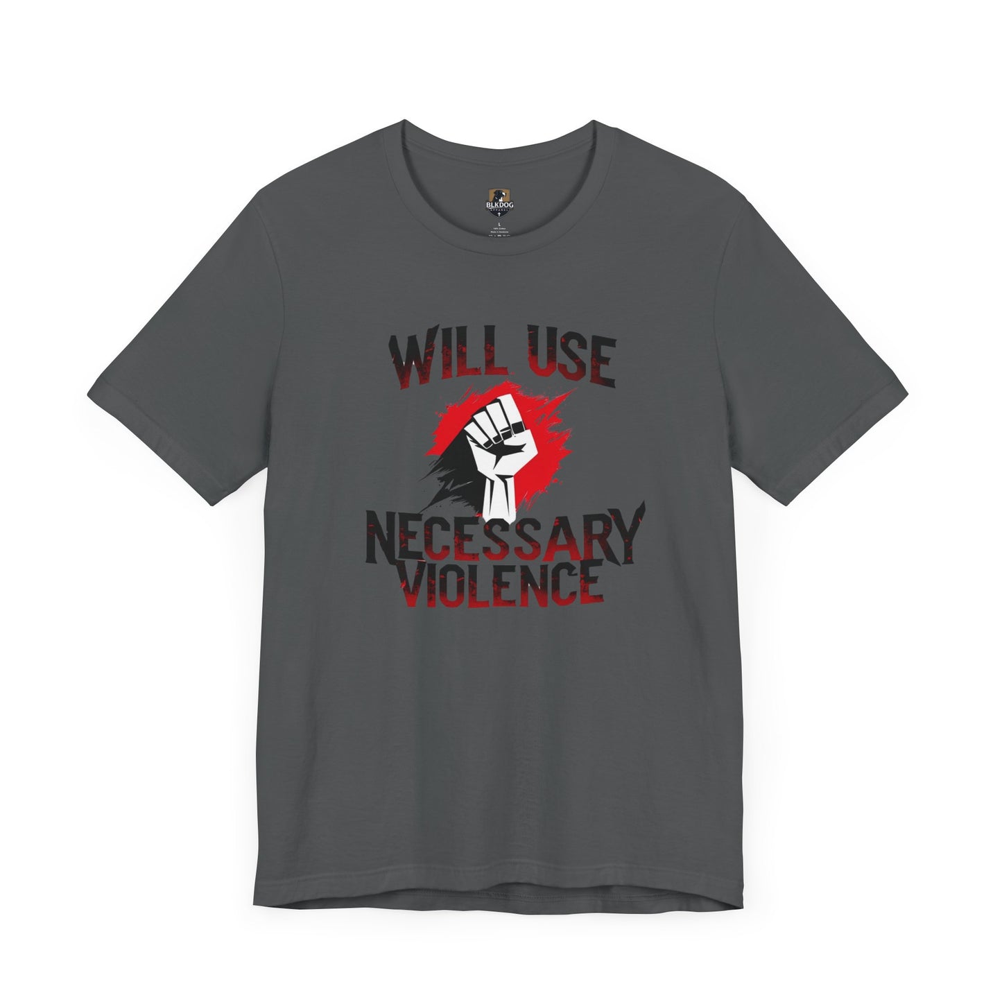 Statement Tee - Unisex Short Sleeve Jersey T-Shirt with "Will Use Necessary Violence" Design, Protest Shirt, Gift for Activists, Casual
