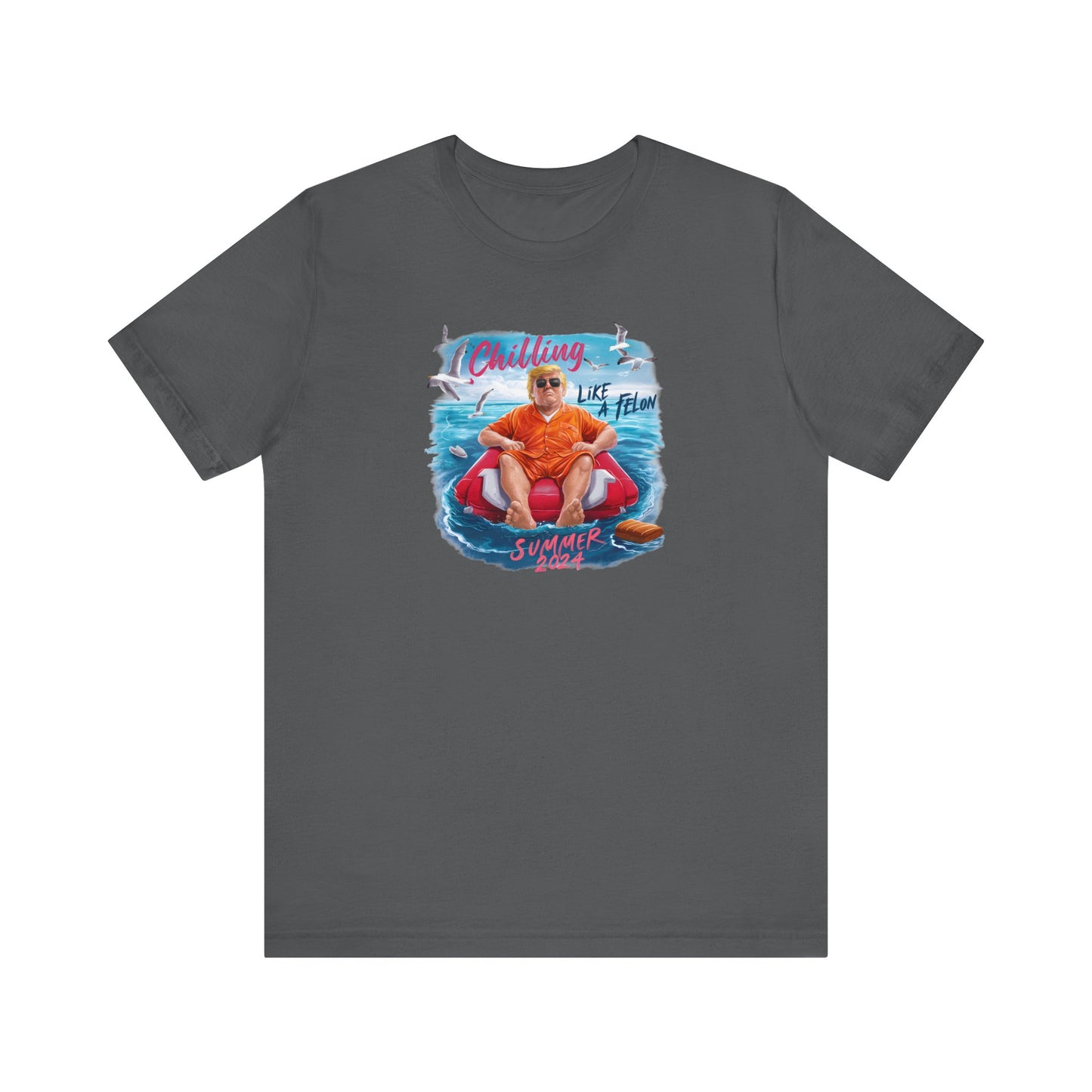 Trump24 - Chillin Like a Felon - Unisex Jersey Short Sleeve Tee