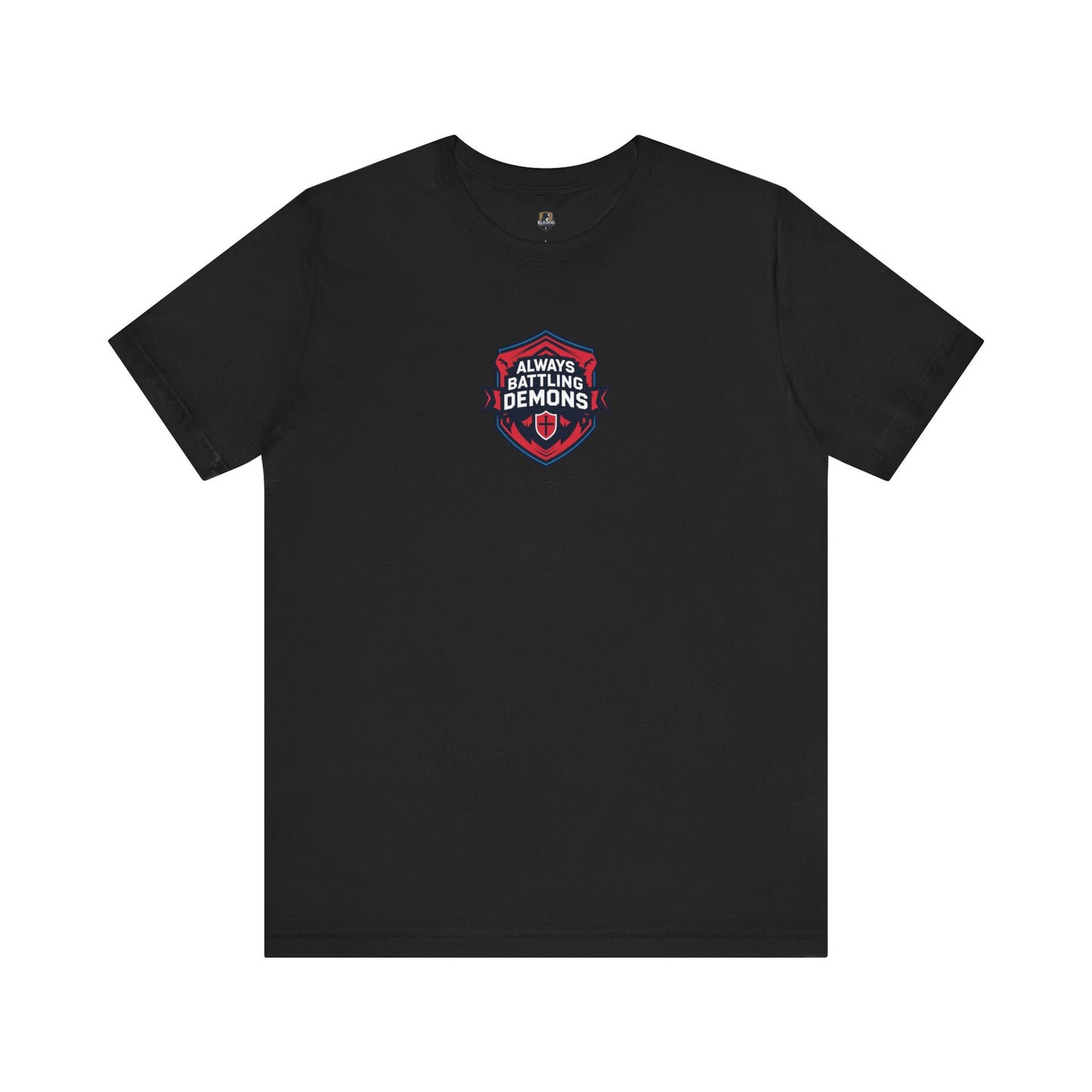 Always Battling Demons Unisex Tee, Casual Wear, Gift for Friends, Everyday Comfort, Motivational Shirt, Unique Graphic Tee