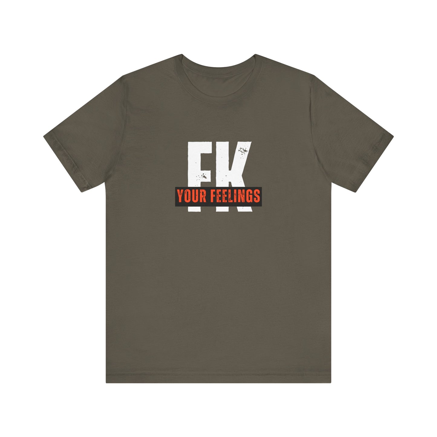 Unisex Tee, Edgy FK Your Feelings Graphic Shirt, Alternative Hipster Top, Cool Statement Tee, Urban Streetwear Clothing, Trendy Unisex
