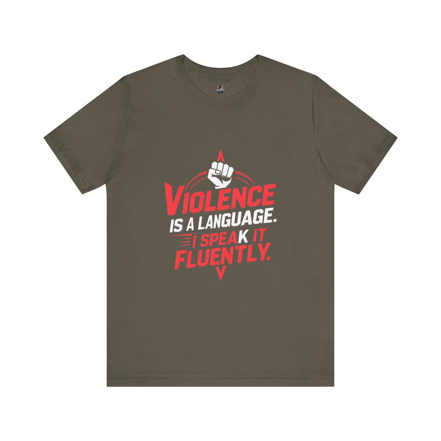 Violence is a Language I speak it Frequently