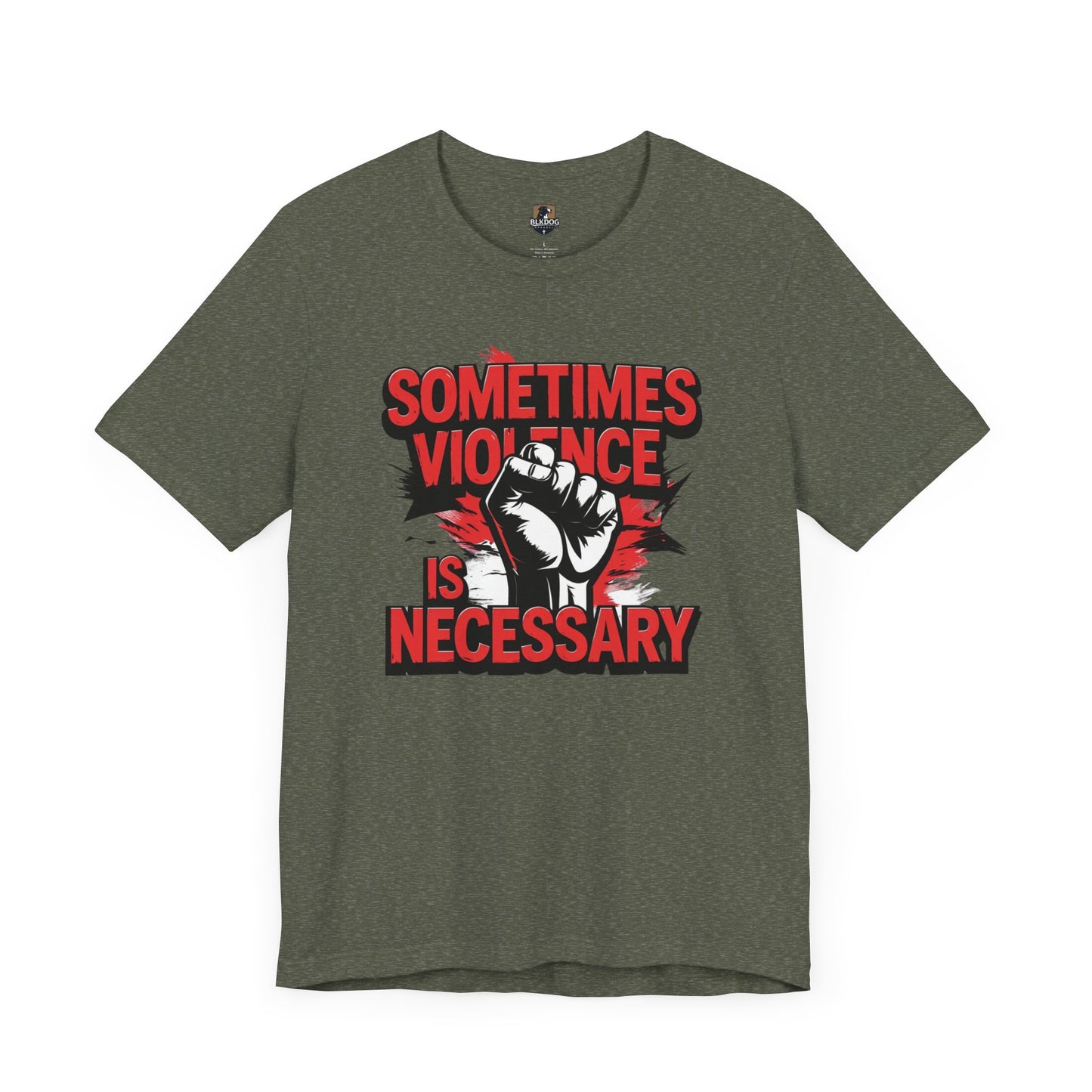 Statement Graphic Tee - Sometimes Violence Is Necessary, Powerful Message Shirt, Unisex Fashion, Activism Apparel, Protest Wear, Casual