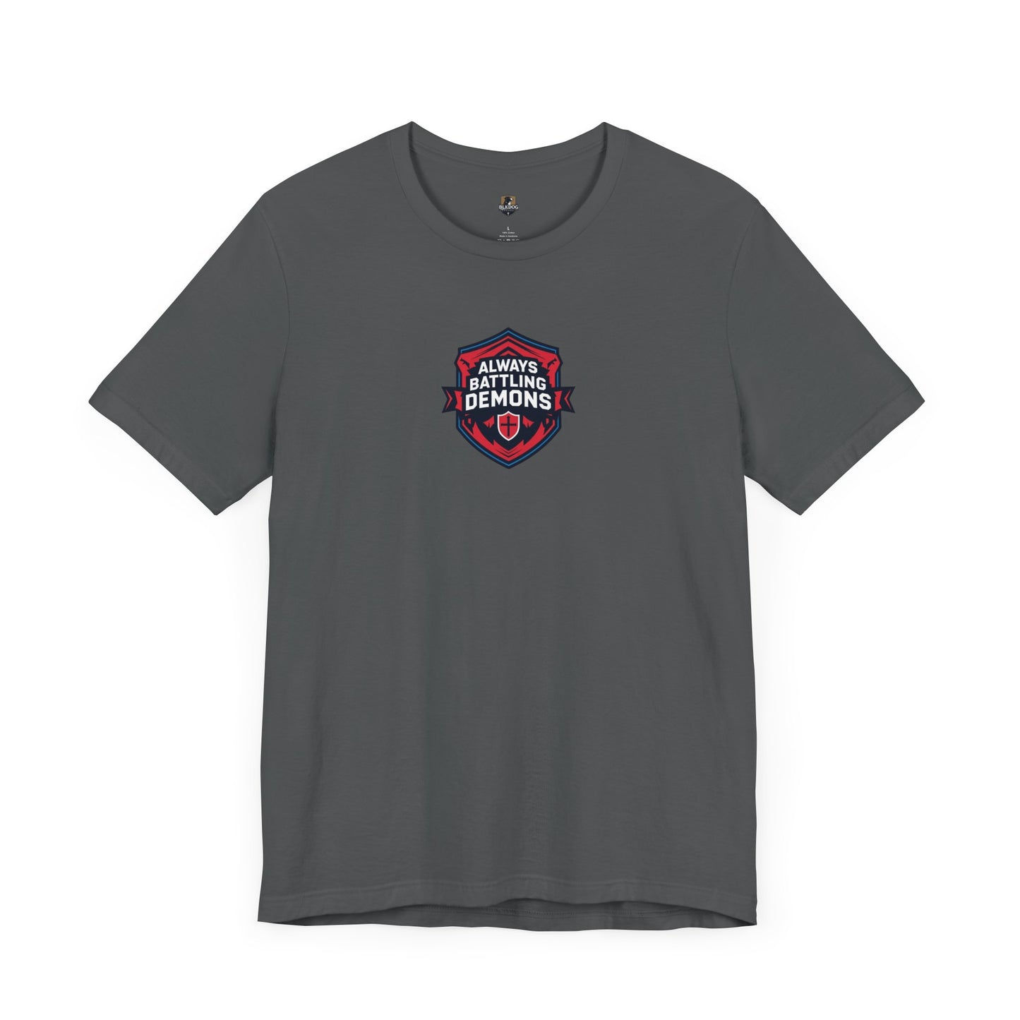 Always Battling Demons Unisex Tee, Casual Wear, Gift for Friends, Everyday Comfort, Motivational Shirt, Unique Graphic Tee