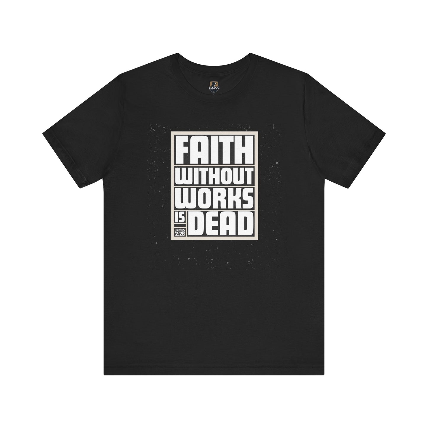 Christian T-Shirt, Inspirational Tee, Religious Shirt, Bible Verse Top, Gift for Christians, Faith Without Works is Dead