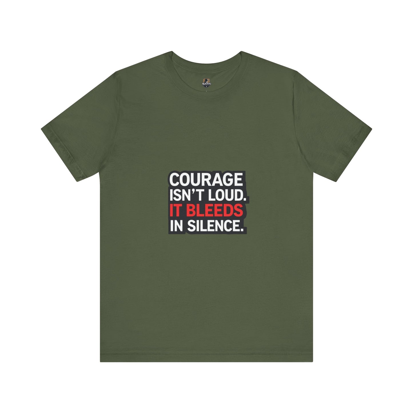 Courage Isn't Loud Unisex Tee, Motivational Short Sleeve shirt, Casual Wear, Gift for Encouragement, Inspiration Tee
