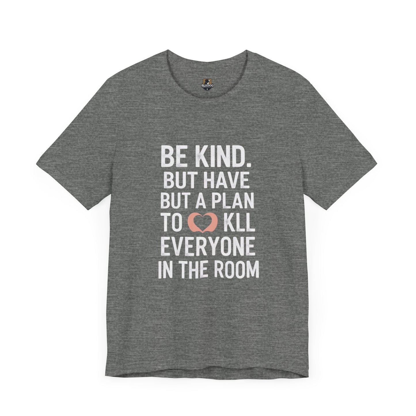 Be Kind Unisex Jersey Tee - Funny Graphic Shirt for Casual Outings, Gifts for Friends, Birthdays, Self-Care, Everyday Wear