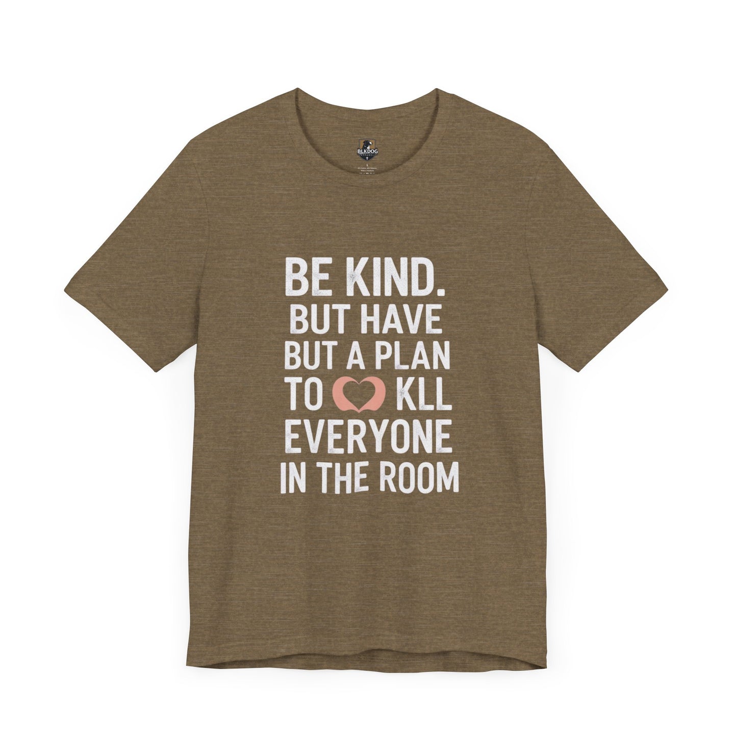 Be Kind Unisex Jersey Tee - Funny Graphic Shirt for Casual Outings, Gifts for Friends, Birthdays, Self-Care, Everyday Wear