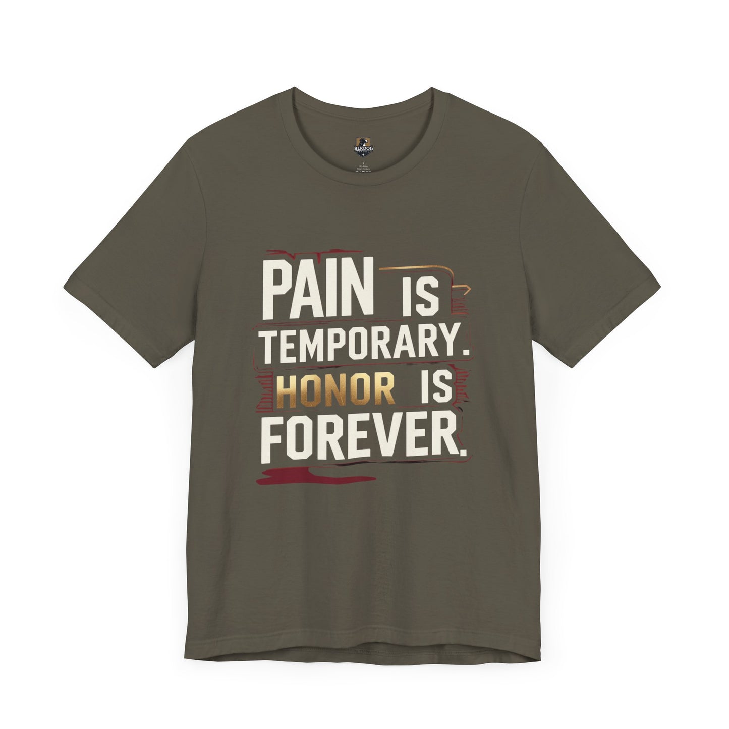 Pain Is Temporary Honor Is Forever Tee, Motivational Unisex Shirt, Workout Apparel, Gift for Fitness Lovers, Inspirational Quotation T-Shirt