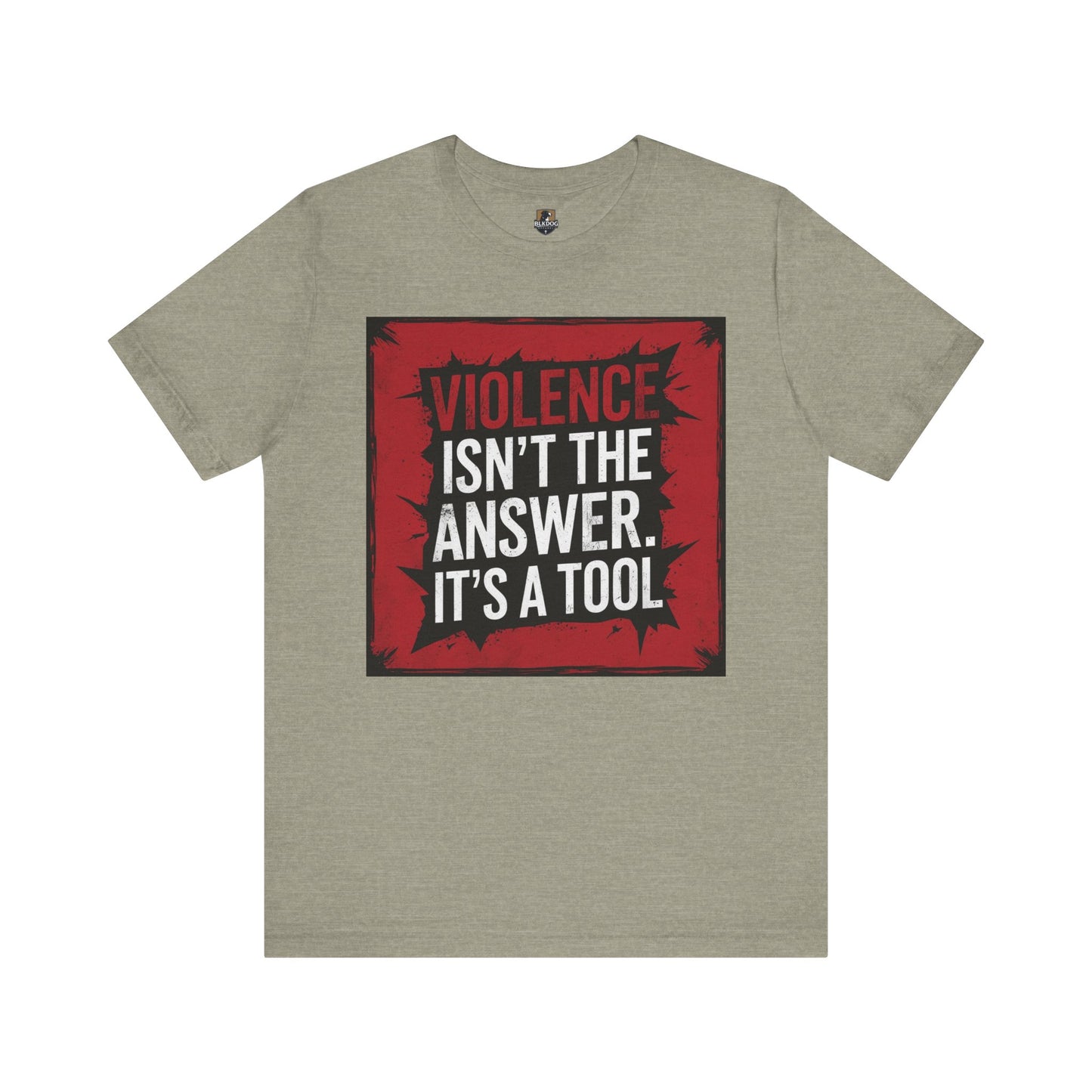 Empowerment Statement Tee - "Violence Isn't the Answer, It's a Tool" - Unisex Jersey Short Sleeve T-Shirt