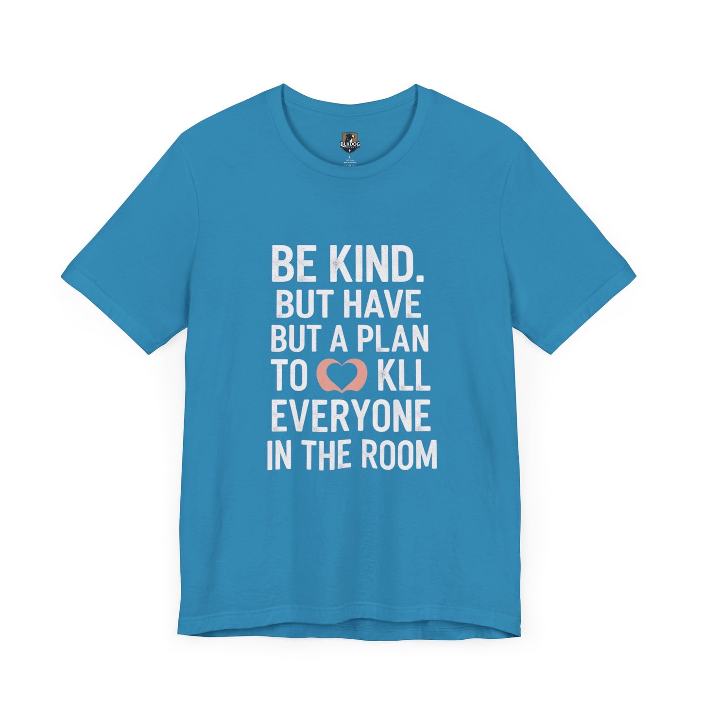 Be Kind Unisex Jersey Tee - Funny Graphic Shirt for Casual Outings, Gifts for Friends, Birthdays, Self-Care, Everyday Wear