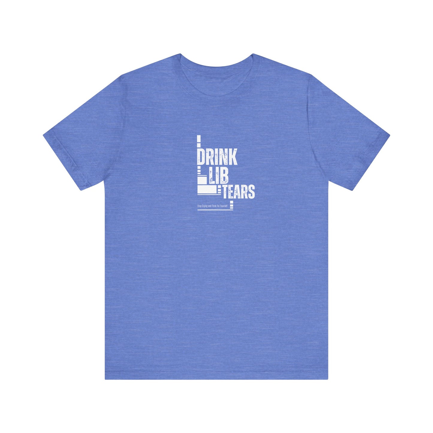 Unisex Tee, Lib Tears Drinking Shirt, Political Statement T-shirt, Protest Apparel, Activist Clothing, Liberal Gift