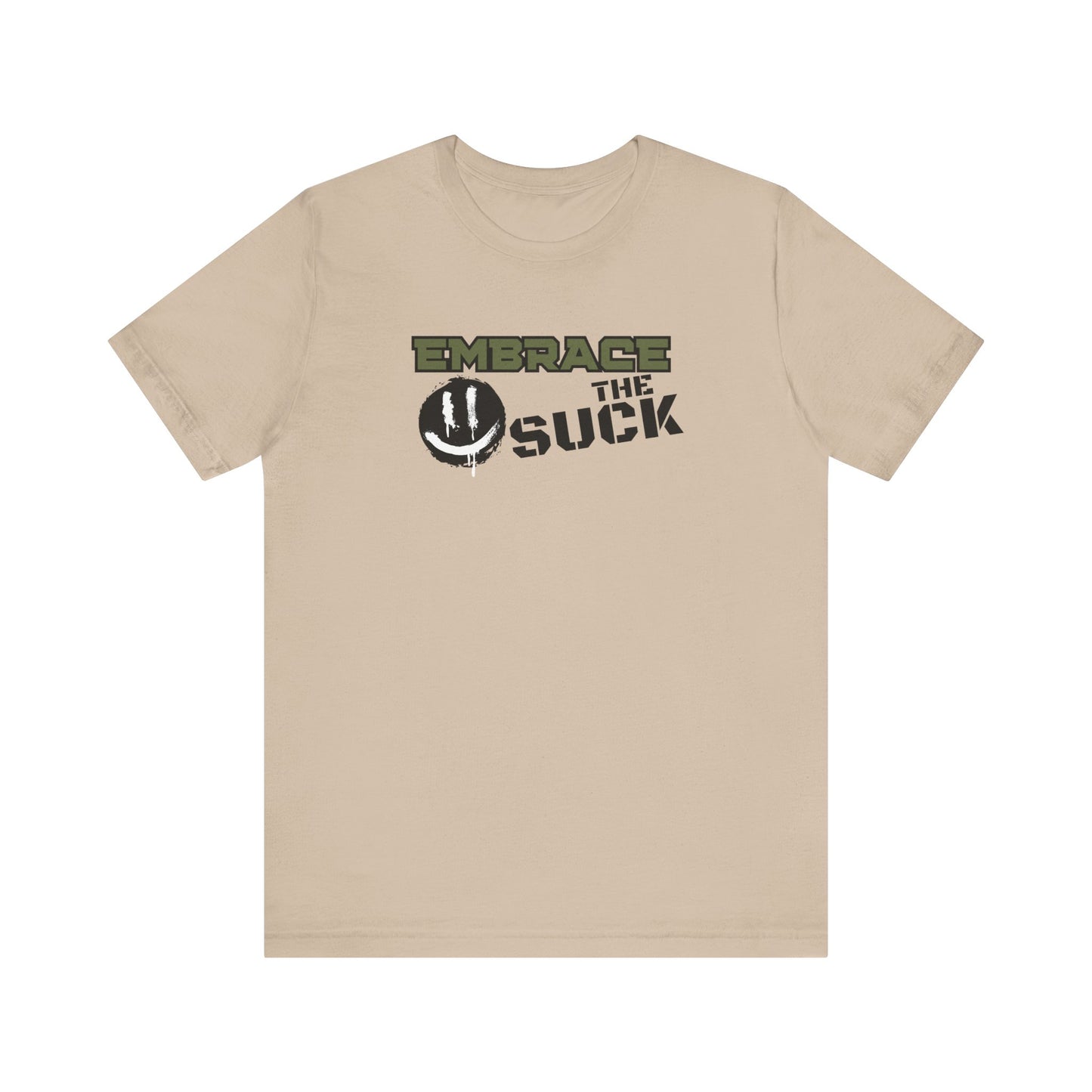 Embrace the Suck - Unisex Jersey Short Sleeve Tee