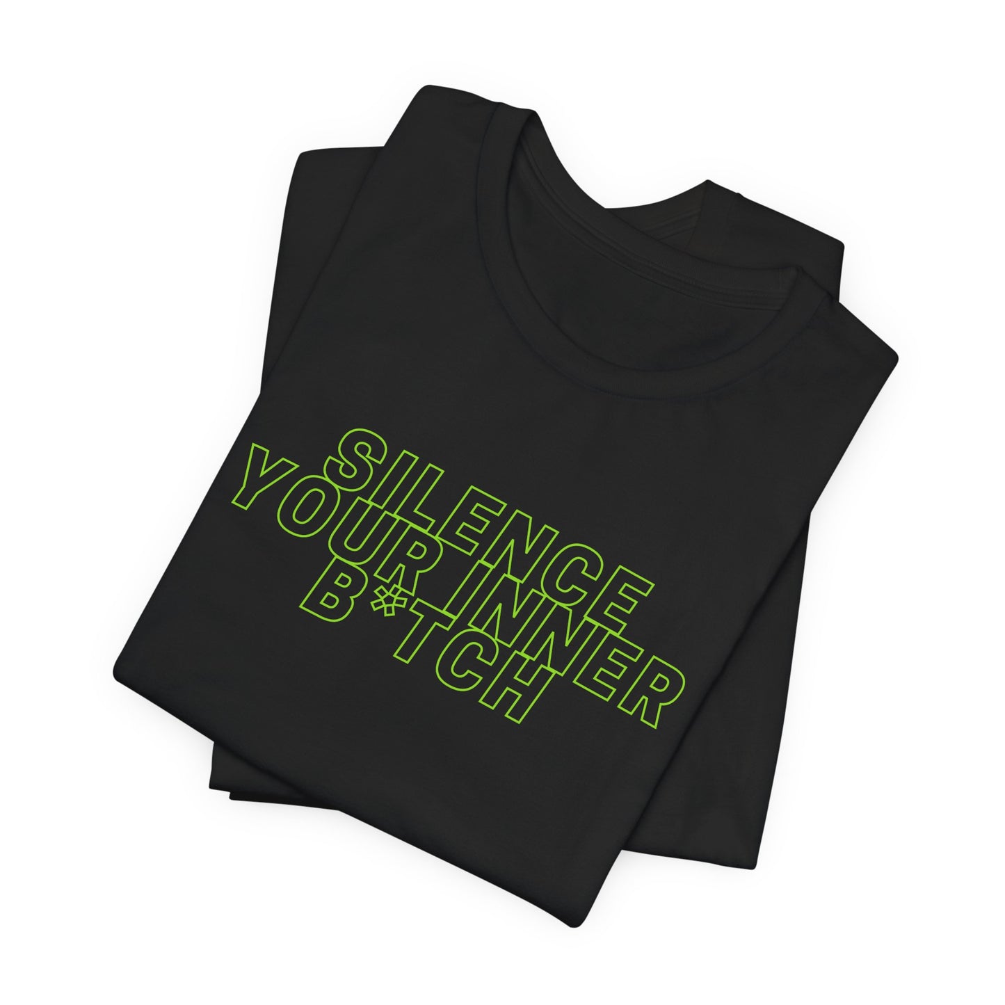 Silence your Inner Bitch - Unisex Jersey Short Sleeve Tee