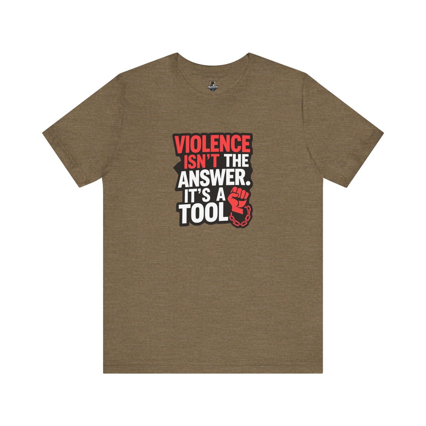 Violence isnt the Answer, it's a Tool - Statement T-Shirt, Protest Wear, Casual Everyday Use, Gift for Activists