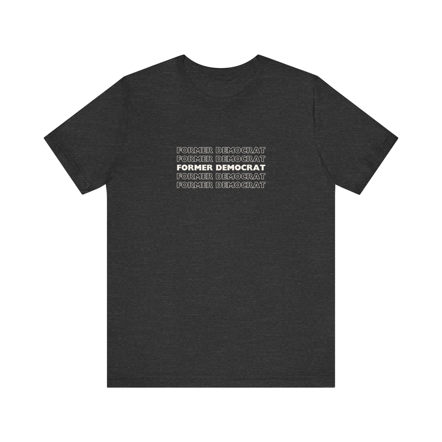 Former Democrat - Unisex Jersey Short Sleeve Tee