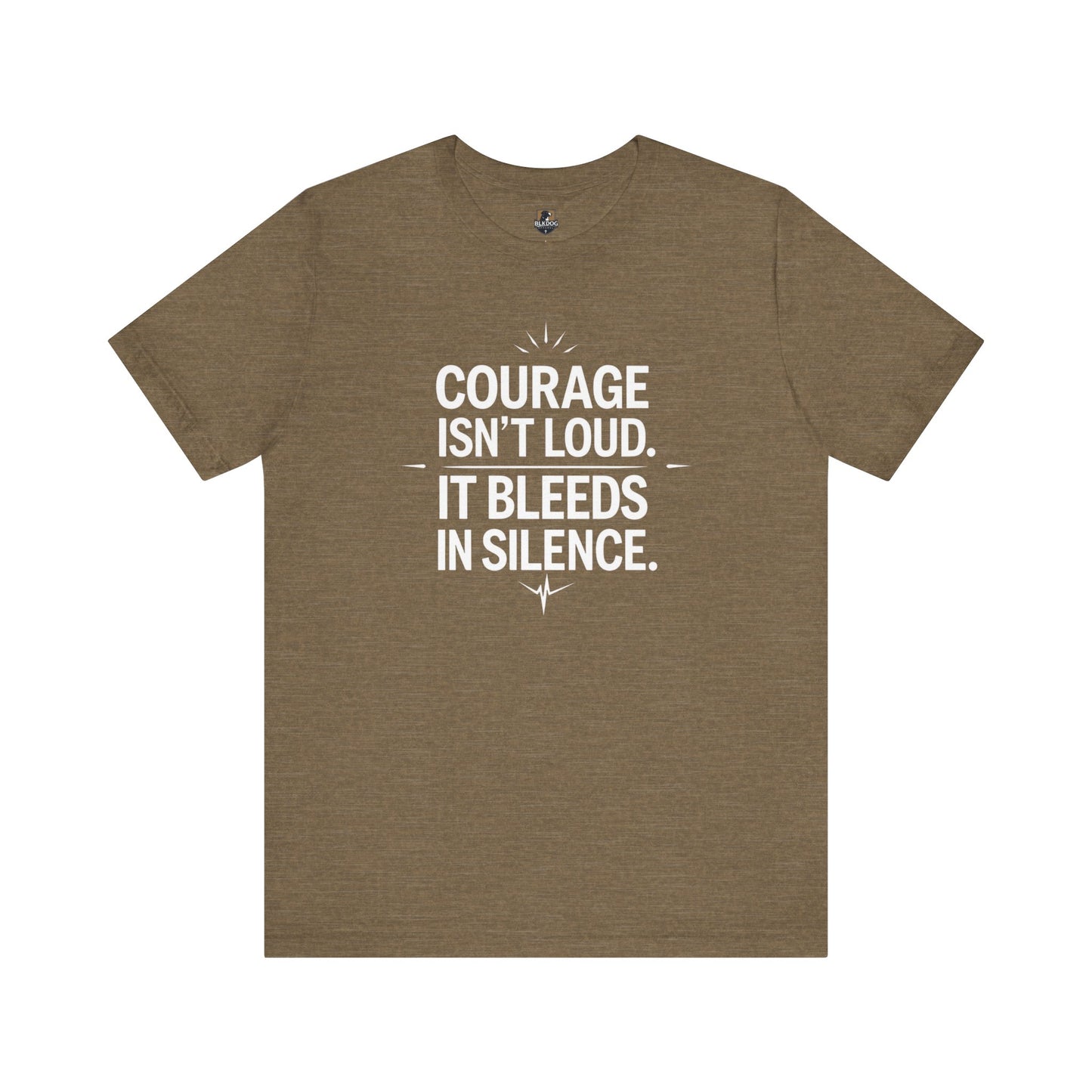 Inspirational Short Sleeve Tee | Courage Isn't Loud, Empowering Unisex T-Shirt for Motivational Gifts, Casual Wear, Self-Confidence