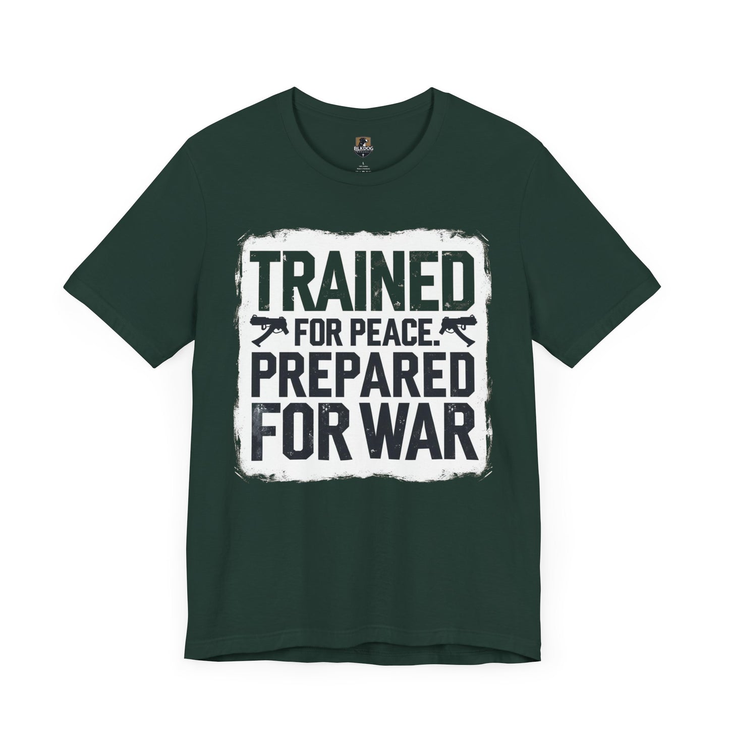 Trained for Peace, Prepared for War - Short Sleeve Tee, Casual T-Shirt, Military Shirt, Gift for Veterans, Inspirational Graphic Tee
