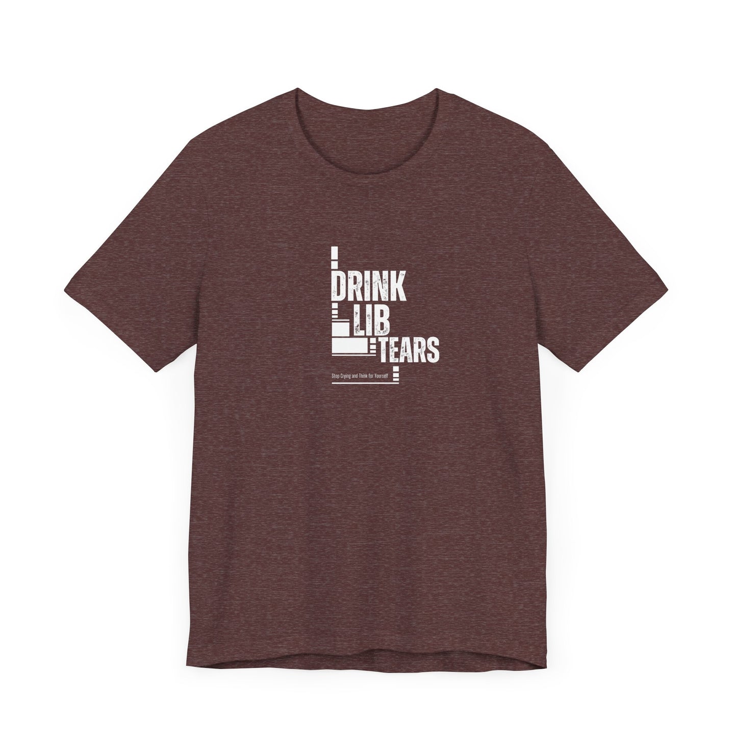 Unisex Tee, Lib Tears Drinking Shirt, Political Statement T-shirt, Protest Apparel, Activist Clothing, Liberal Gift