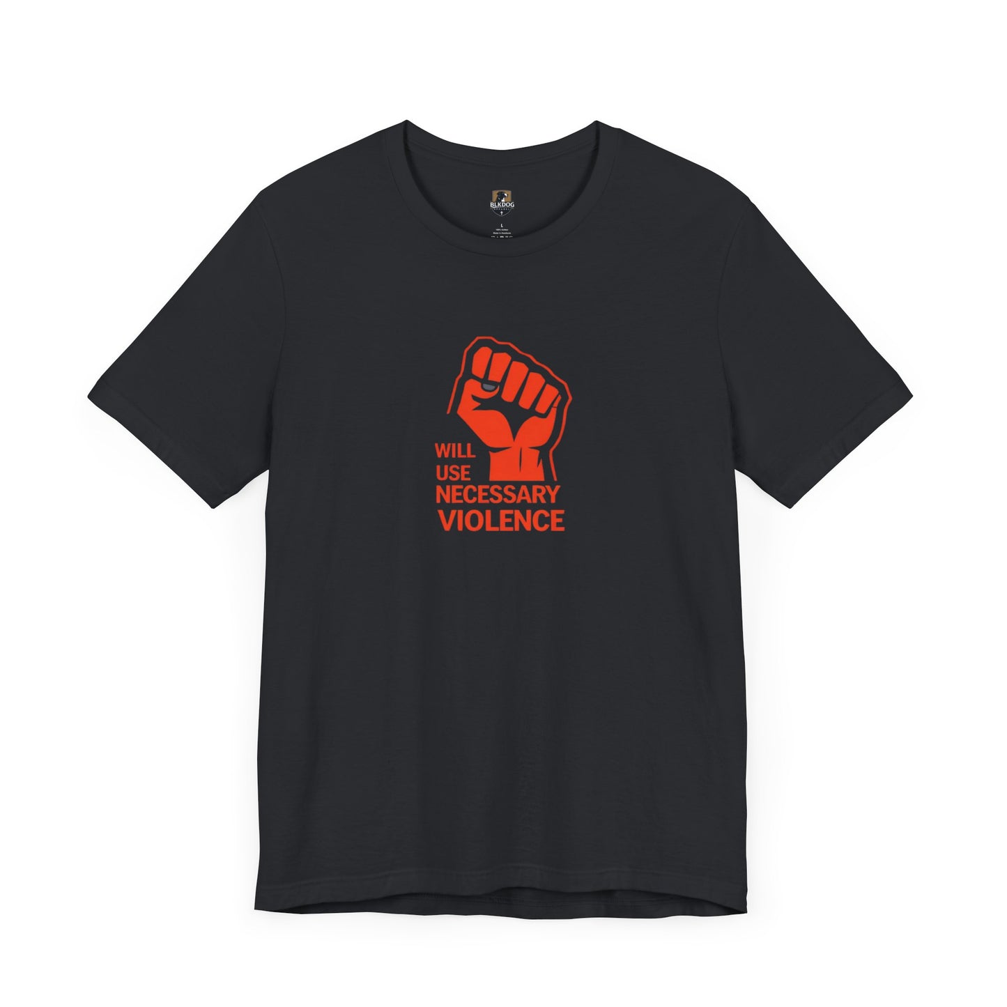 Statement Tee: 'Will Use Necessary Violence' Unisex Short Sleeve Shirt, Activism Apparel, Casual Wear, Protest Outfit, Gift Idea