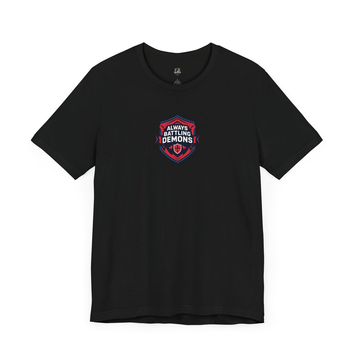 Always Battling Demons Unisex Tee, Casual Wear, Gift for Friends, Everyday Comfort, Motivational Shirt, Unique Graphic Tee