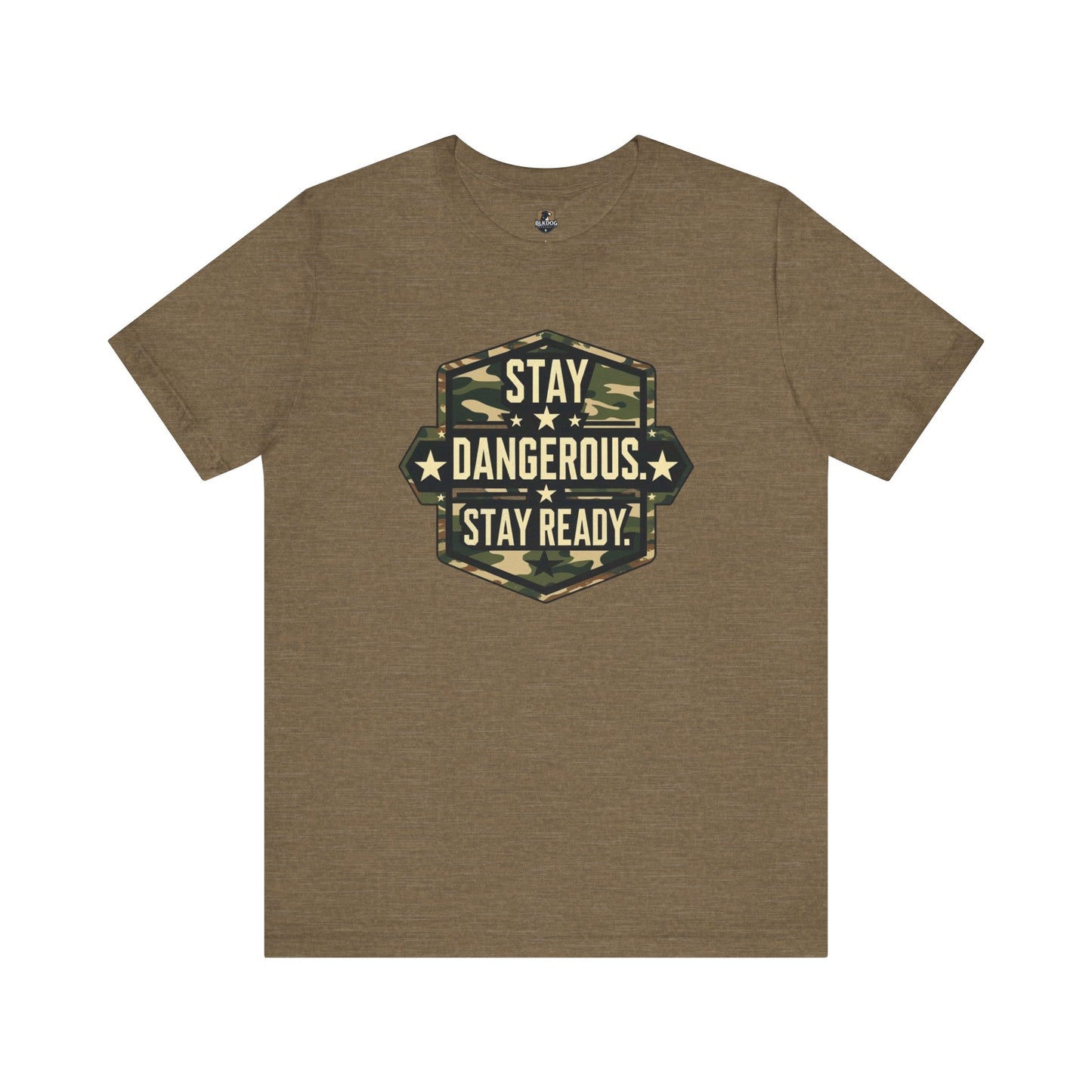 Stay Dangerous. Stay Ready - Unisex T-Shirt | Casual Wear, Outdoor Adventure, Gift for Him, Motivational Tee, Birthday Present