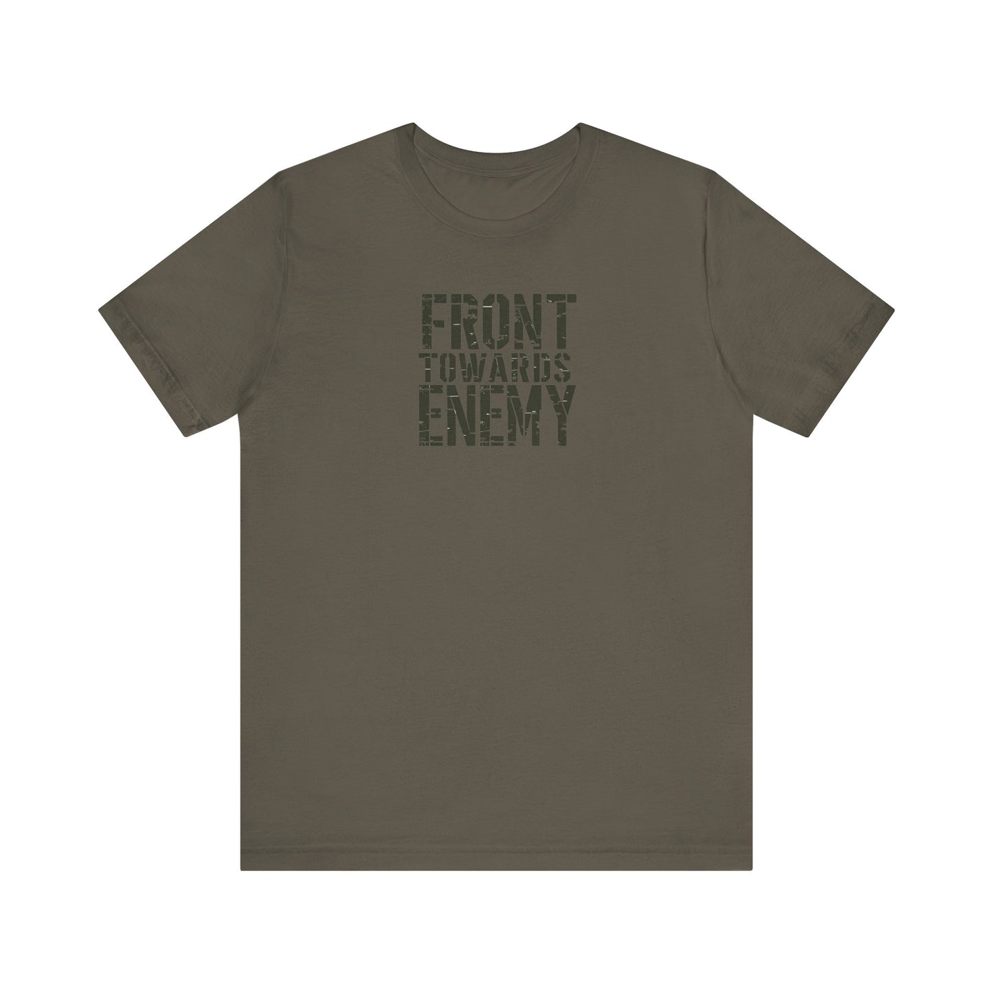 Front Towards Enemy Unisex Tee, Military Graphic T-Shirt, Army Soldier Apparel, Camouflage Casual Shirt, War Zone Clothing