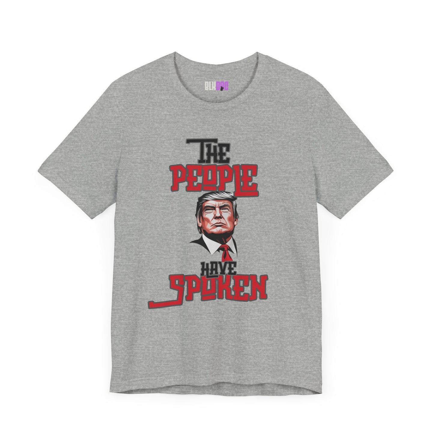 The People Have Spoken, Political Tee, Trump Supporter Shirt, Election Day Top, American Patriotic T-Shirt, Vote 2024 Clothing