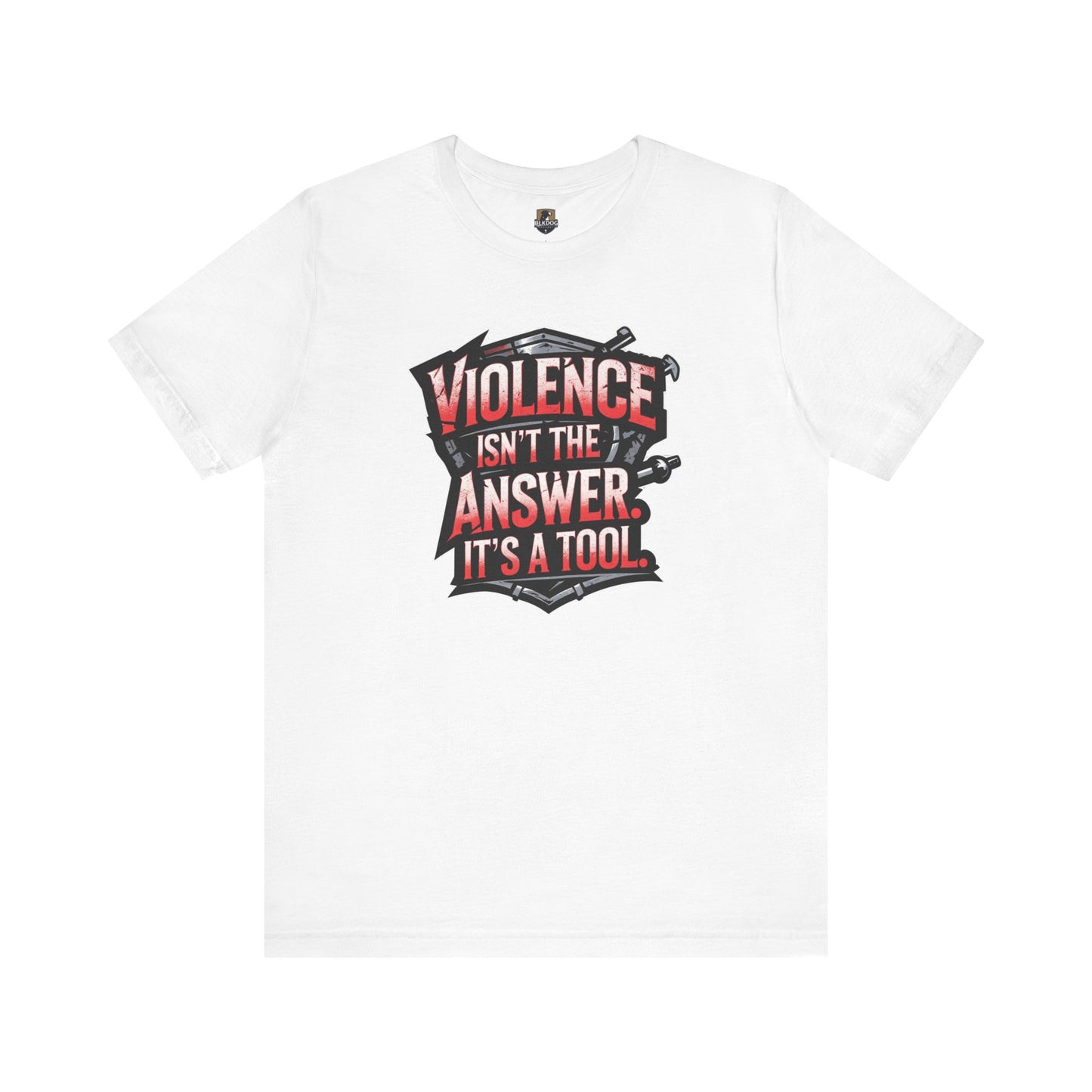 Edgy Unisex Tee Violence Isnt the Answer Its a Tool Graphic Tee Casual Wear Gift for Activists