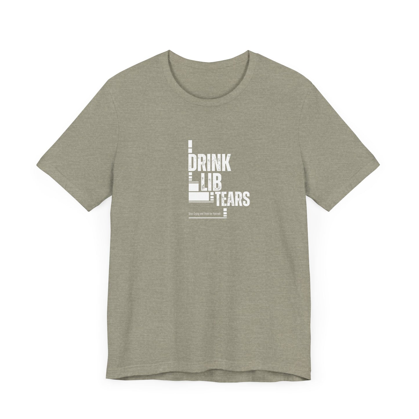 Unisex Tee, Lib Tears Drinking Shirt, Political Statement T-shirt, Protest Apparel, Activist Clothing, Liberal Gift