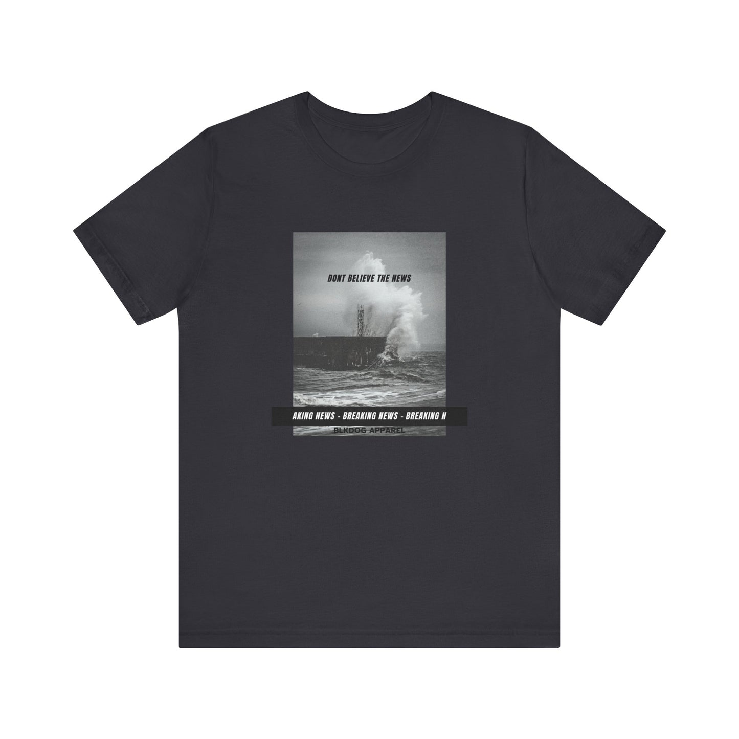 Don't Believe the News - Unisex Jersey Short Sleeve Tee