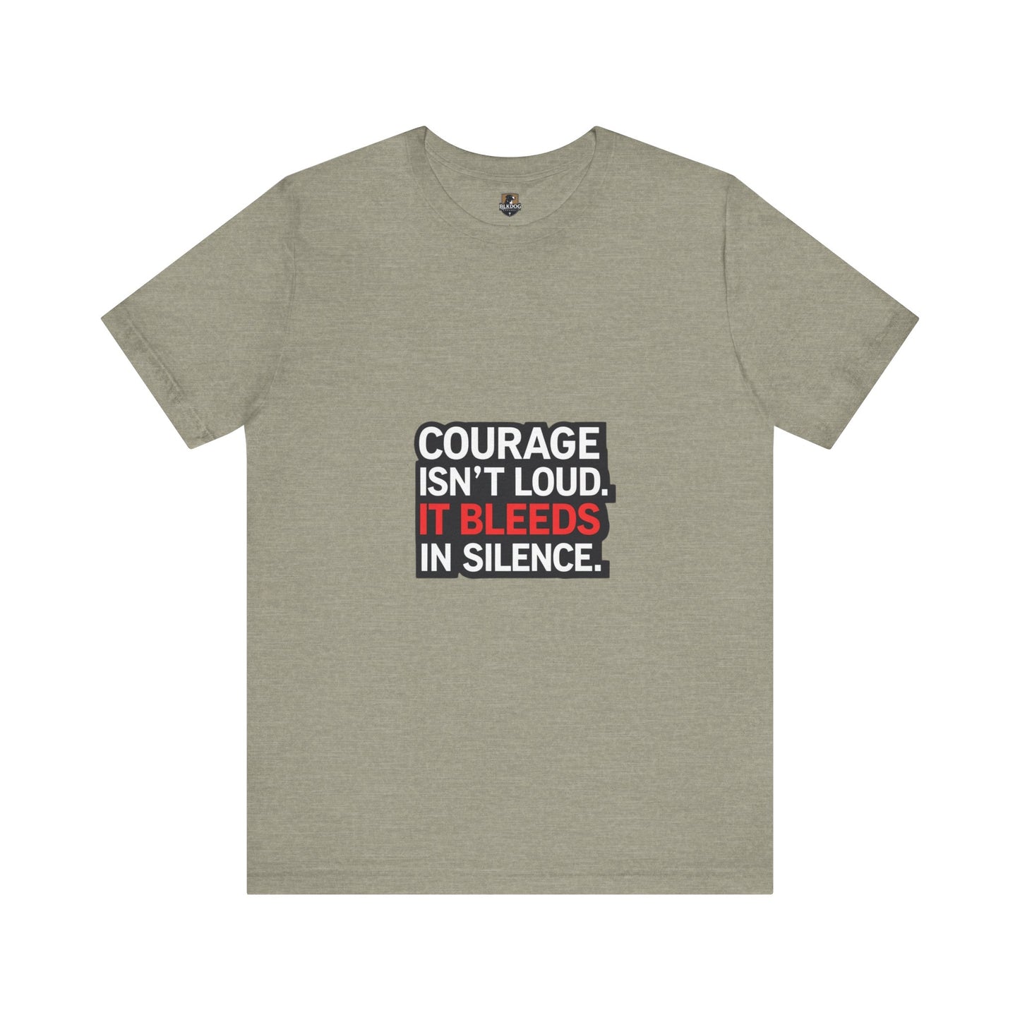 Courage Isn't Loud Unisex Tee, Motivational Short Sleeve shirt, Casual Wear, Gift for Encouragement, Inspiration Tee