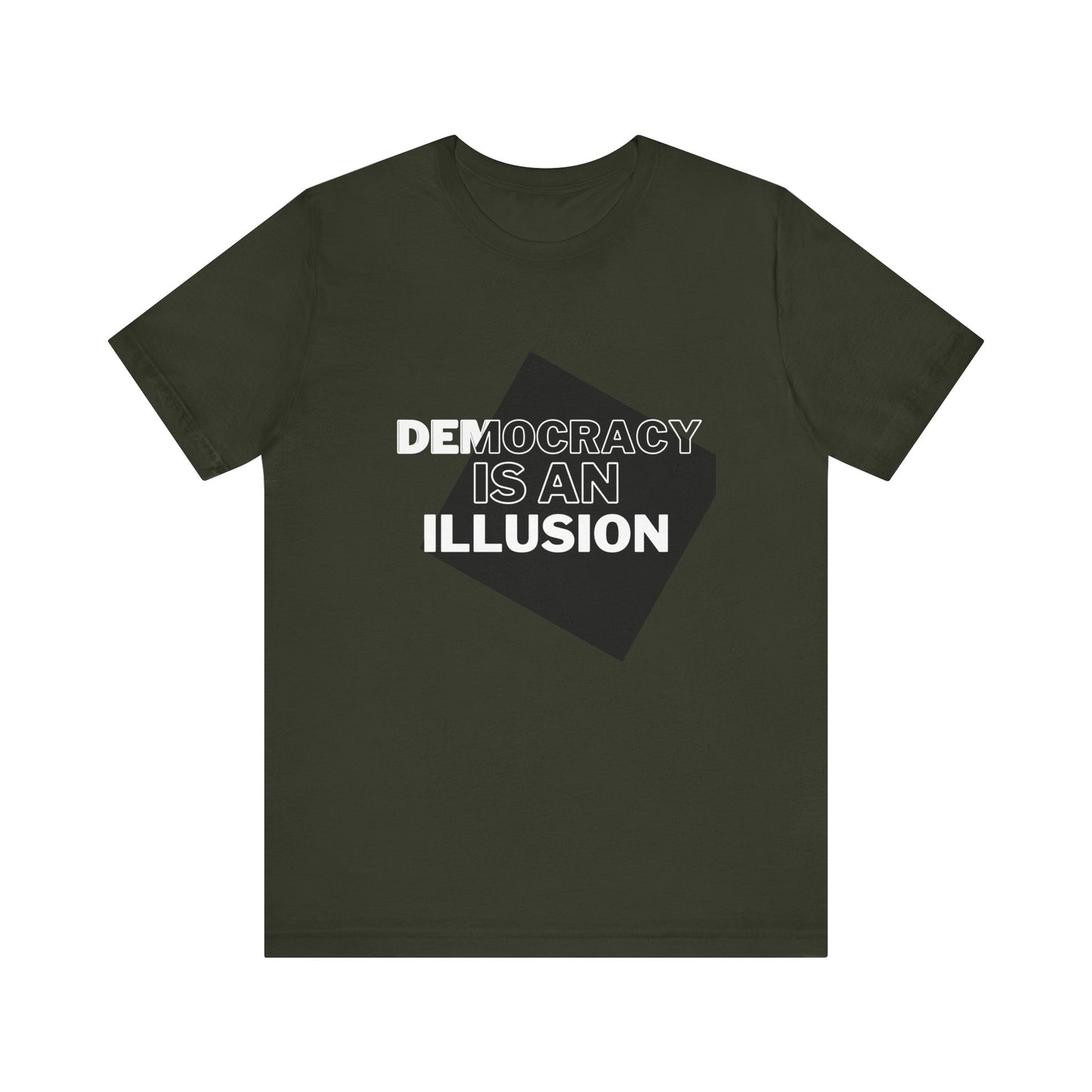 Democracy is an Illusion - Unisex Jersey Short Sleeve Tee