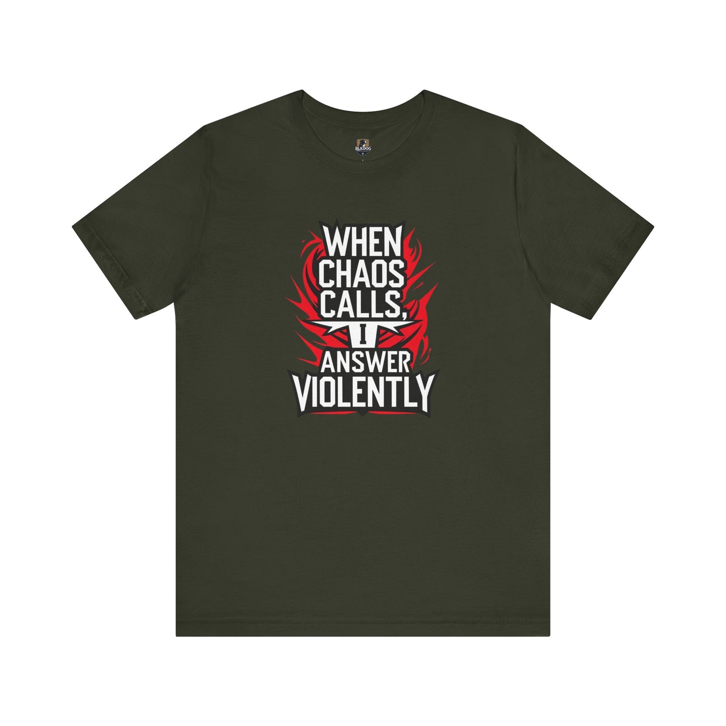When Chaos Calls I Answer Violently Unisex Graphic Tee. Bold Statement Shirt, Casual Wear, Gift for Rebels