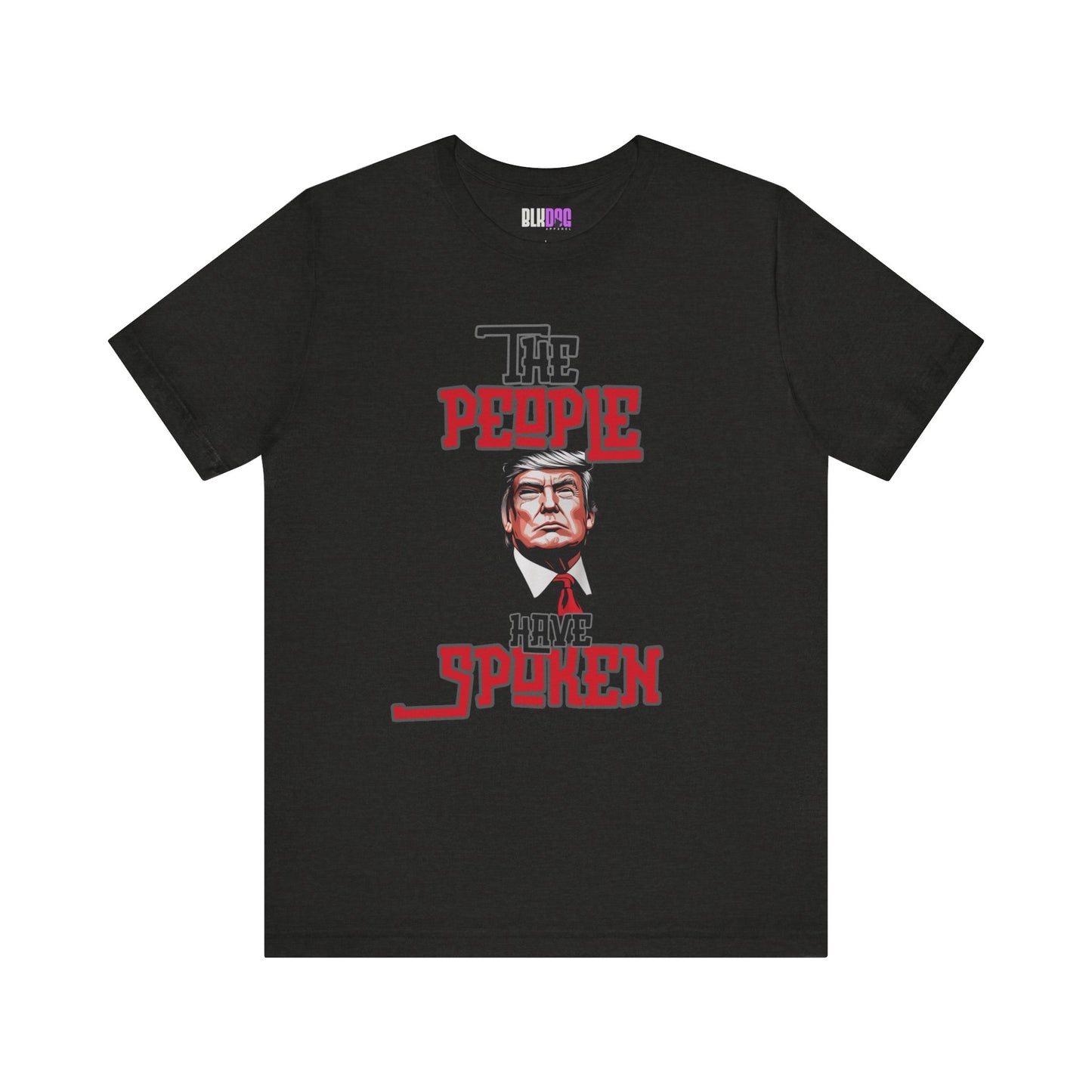 The People Have Spoken, Political Tee, Trump Supporter Shirt, Election Day Top, American Patriotic T-Shirt, Vote 2024 Clothing