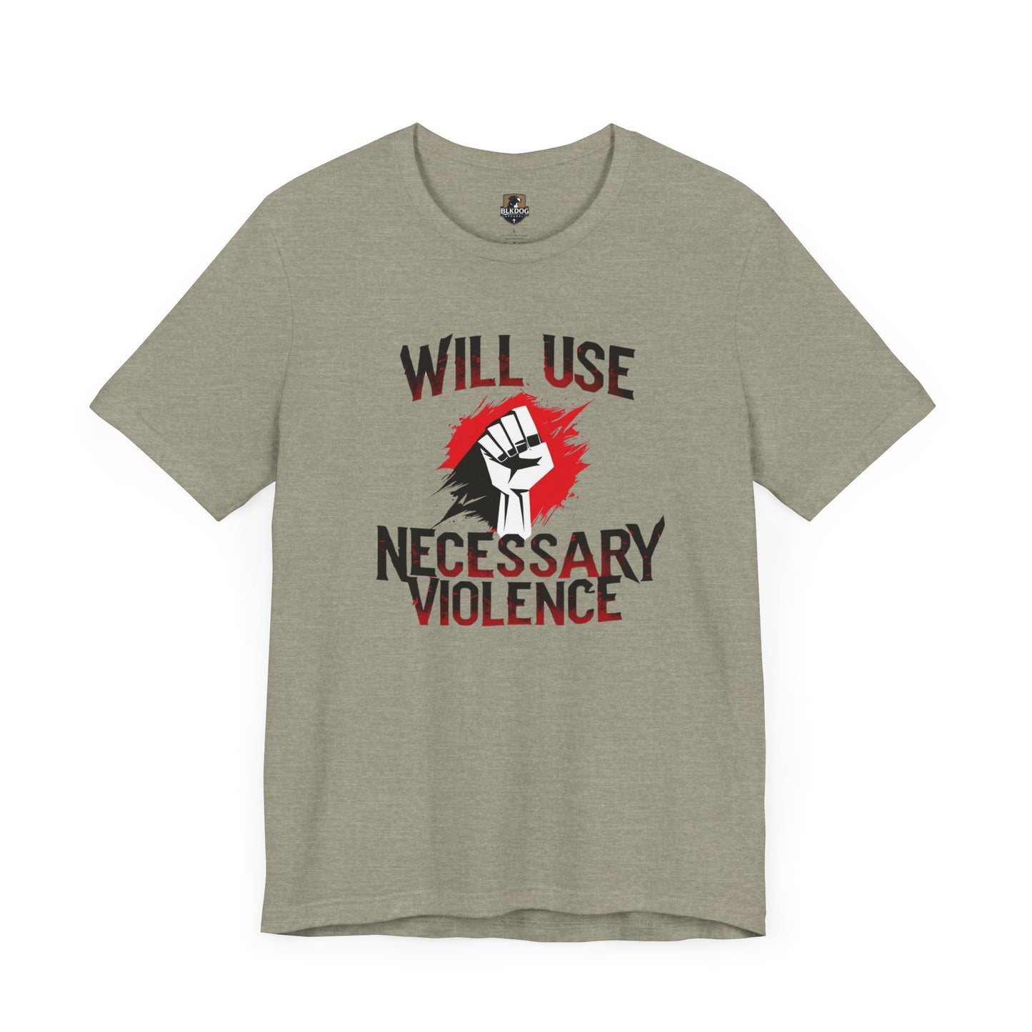 Statement Tee - Unisex Short Sleeve Jersey T-Shirt with "Will Use Necessary Violence" Design, Protest Shirt, Gift for Activists, Casual
