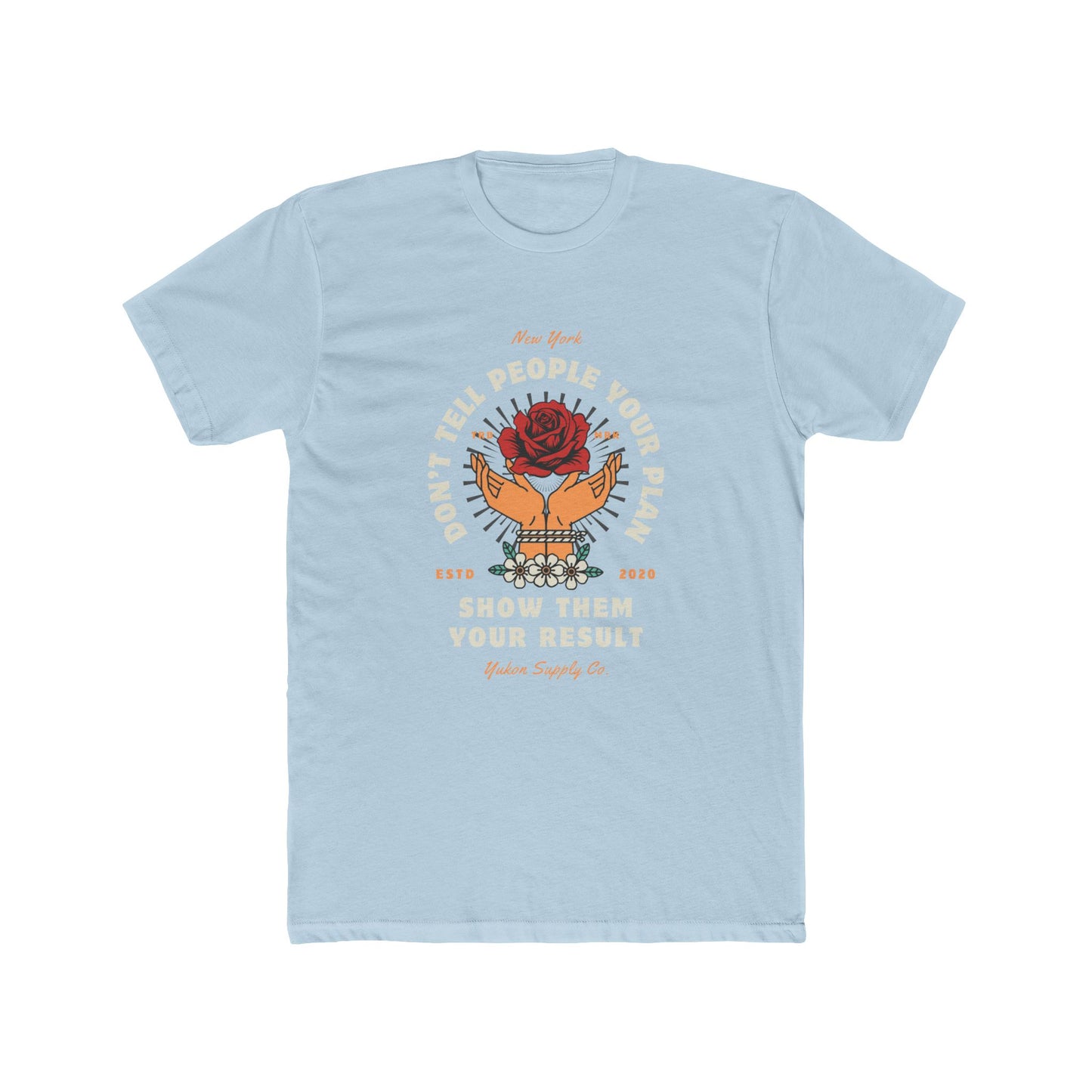 Don't Tell People Your Plan - Show Them - Men's Cotton Crew Tee