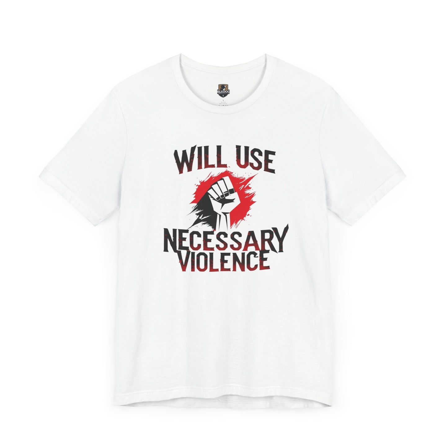 Statement Tee - Unisex Short Sleeve Jersey T-Shirt with "Will Use Necessary Violence" Design, Protest Shirt, Gift for Activists, Casual