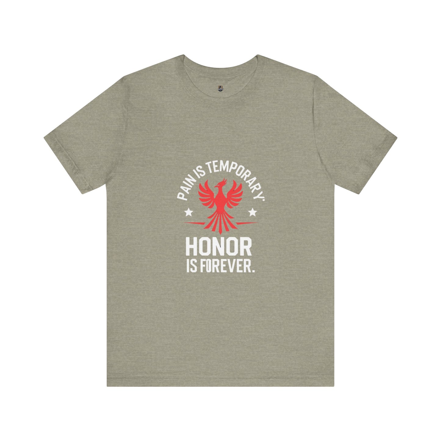 Pain is Temporary...Honor is Forever Unisex Tee, Motivational Shirt, Gift for Warriors, Casual Wear, Everyday Comfort