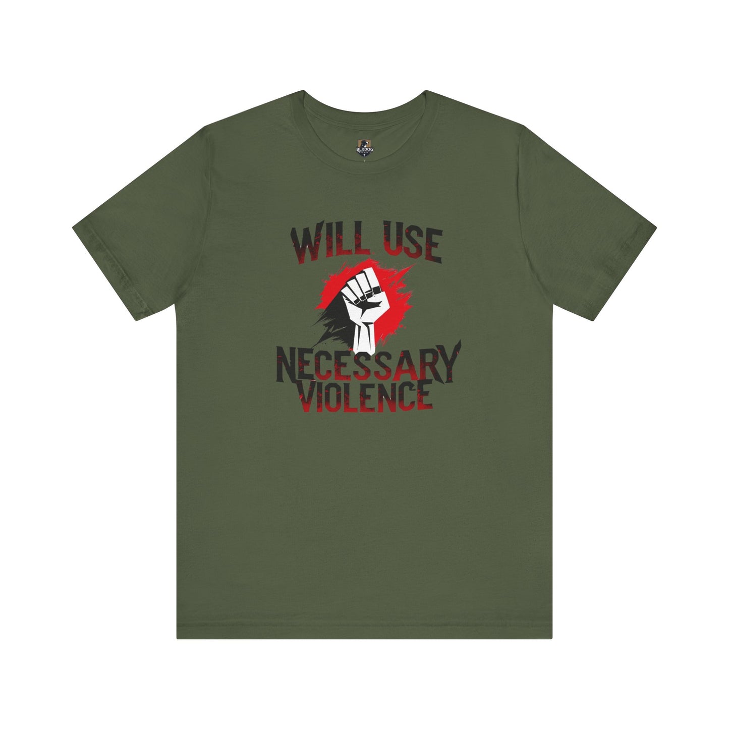 Statement Tee - Unisex Short Sleeve Jersey T-Shirt with "Will Use Necessary Violence" Design, Protest Shirt, Gift for Activists, Casual